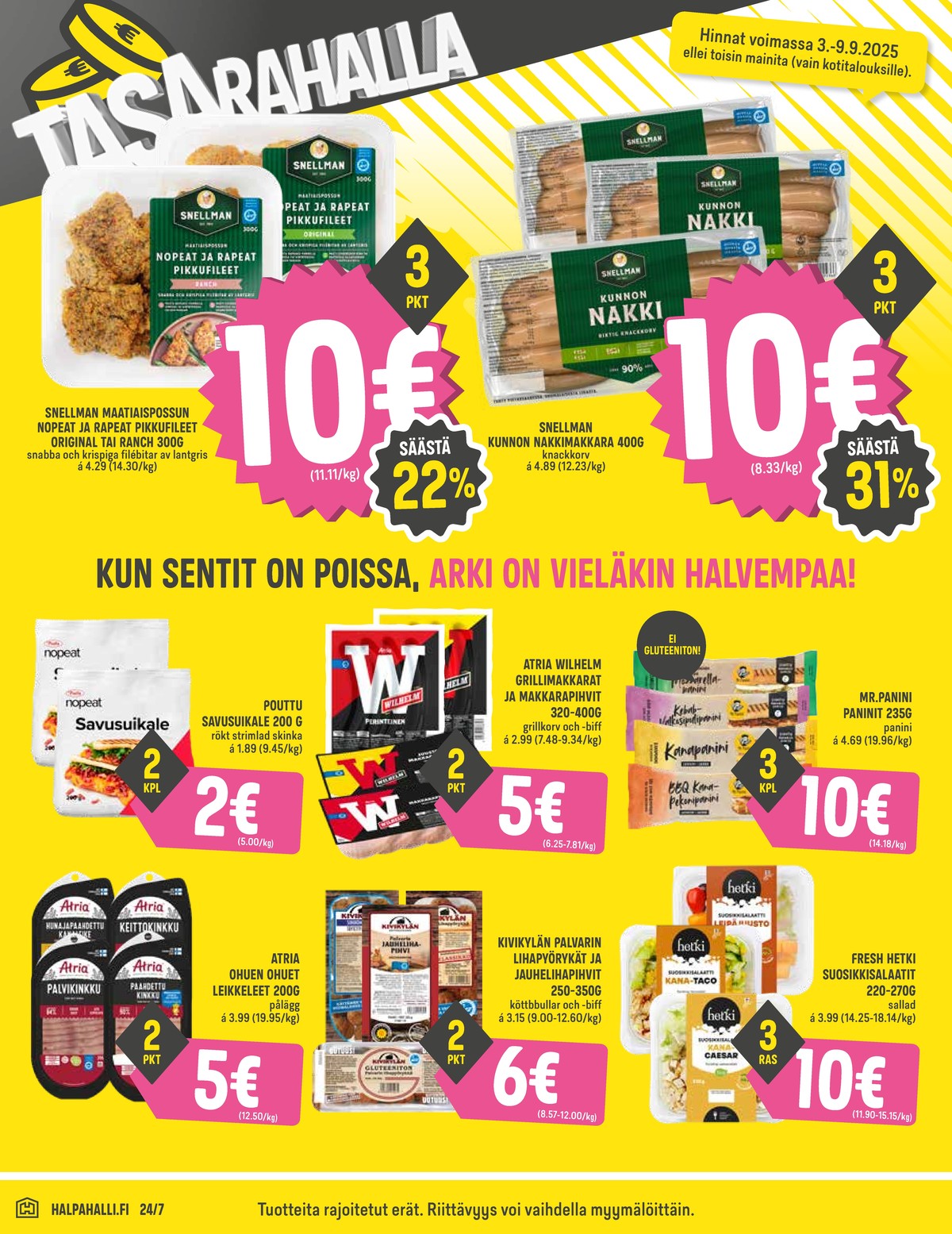 Katso ketjun Halpa Halli tarjouslehti viikolta 36 sivustolla Viikkotarjoukset.fi. Löydät monia hyviä tarjouksia erilaisista tuotteista, esimerkiksi leikkeleet atria tai paninit mr panini. Lue tarjouslehti täältä! Sivu 2