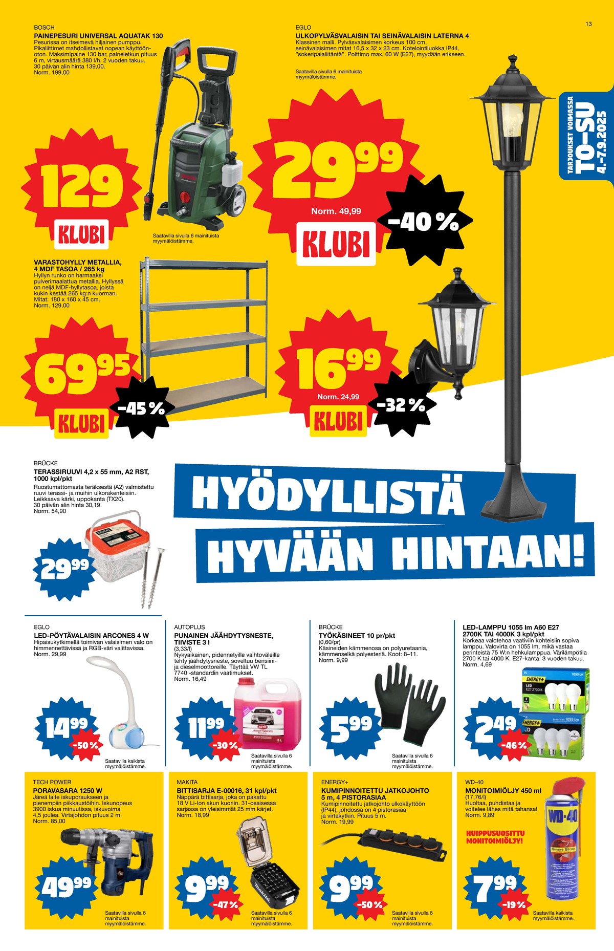 Katso ketjun Tokmanni tarjouslehti viikolta 36 sivustolla Viikkotarjoukset.fi. Löydät monia hyviä tarjouksia erilaisista tuotteista. Lue tarjouslehti täältä! Sivu 13