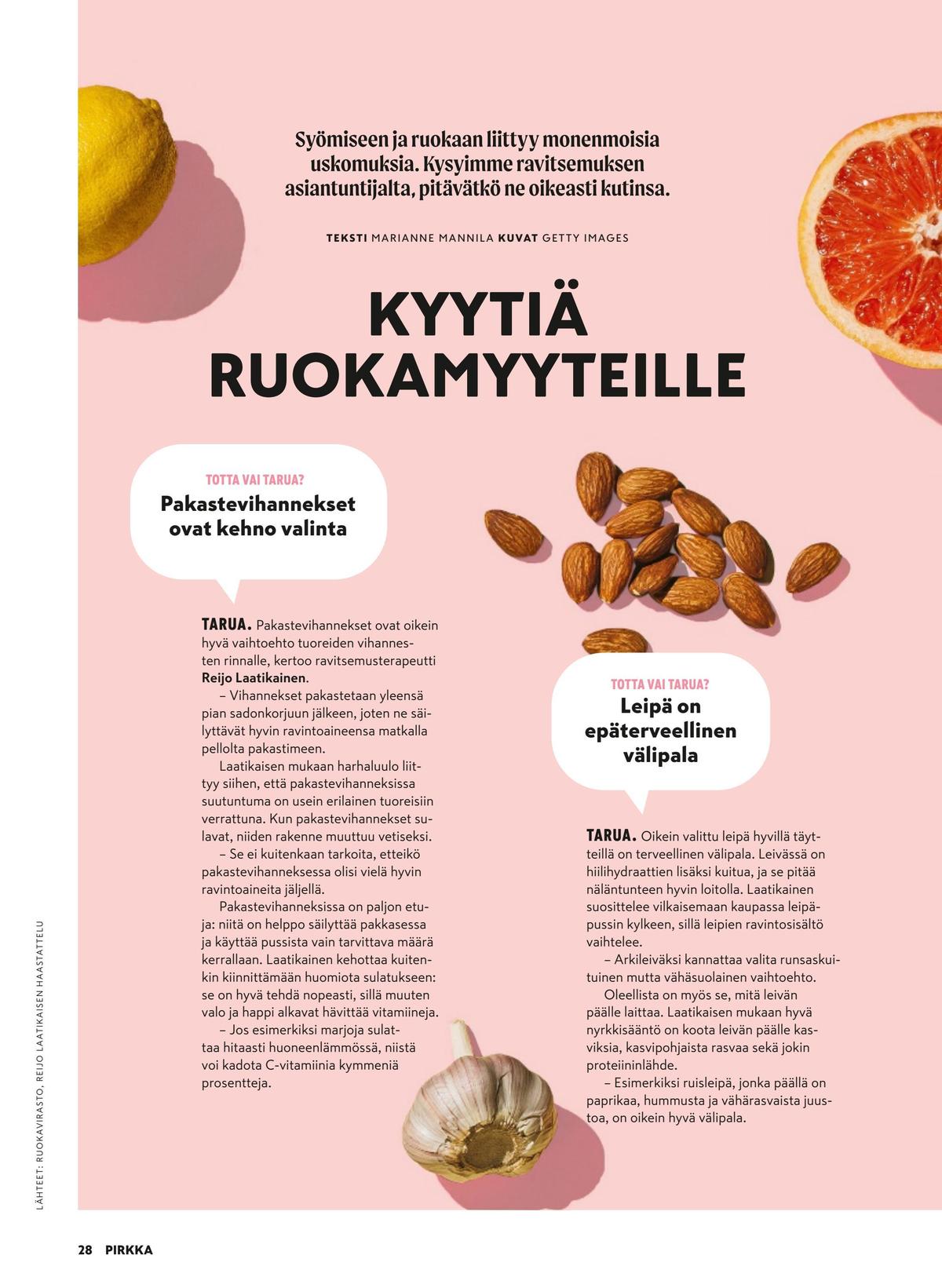 Katso ketjun Pirkka tarjouslehti viikolta 37 sivustolla Viikkotarjoukset.fi. Löydät monia hyviä tarjouksia erilaisista tuotteista. Lue tarjouslehti täältä! Sivu 28