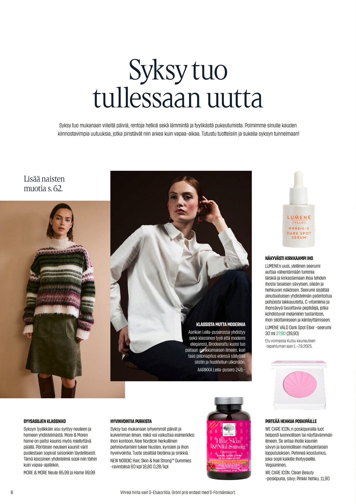 Katso ketjun Sokos tarjouslehti viikolta 38 sivustolla Viikkotarjoukset.fi. Löydät monia hyviä tarjouksia erilaisista tuotteista. Lue tarjouslehti täältä! Sivu 6