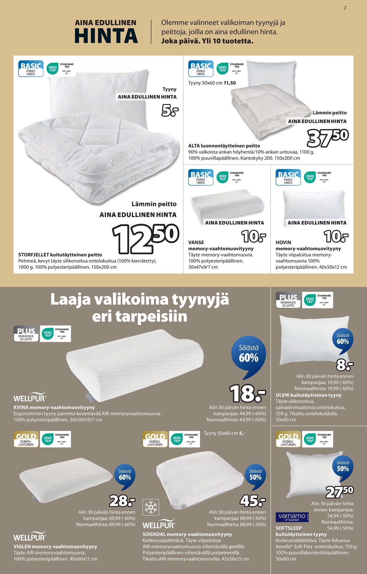 Katso ketjun Jysk tarjouslehti viikolta 38 sivustolla Viikkotarjoukset.fi. Löydät monia hyviä tarjouksia erilaisista tuotteista. Lue tarjouslehti täältä! Sivu 8