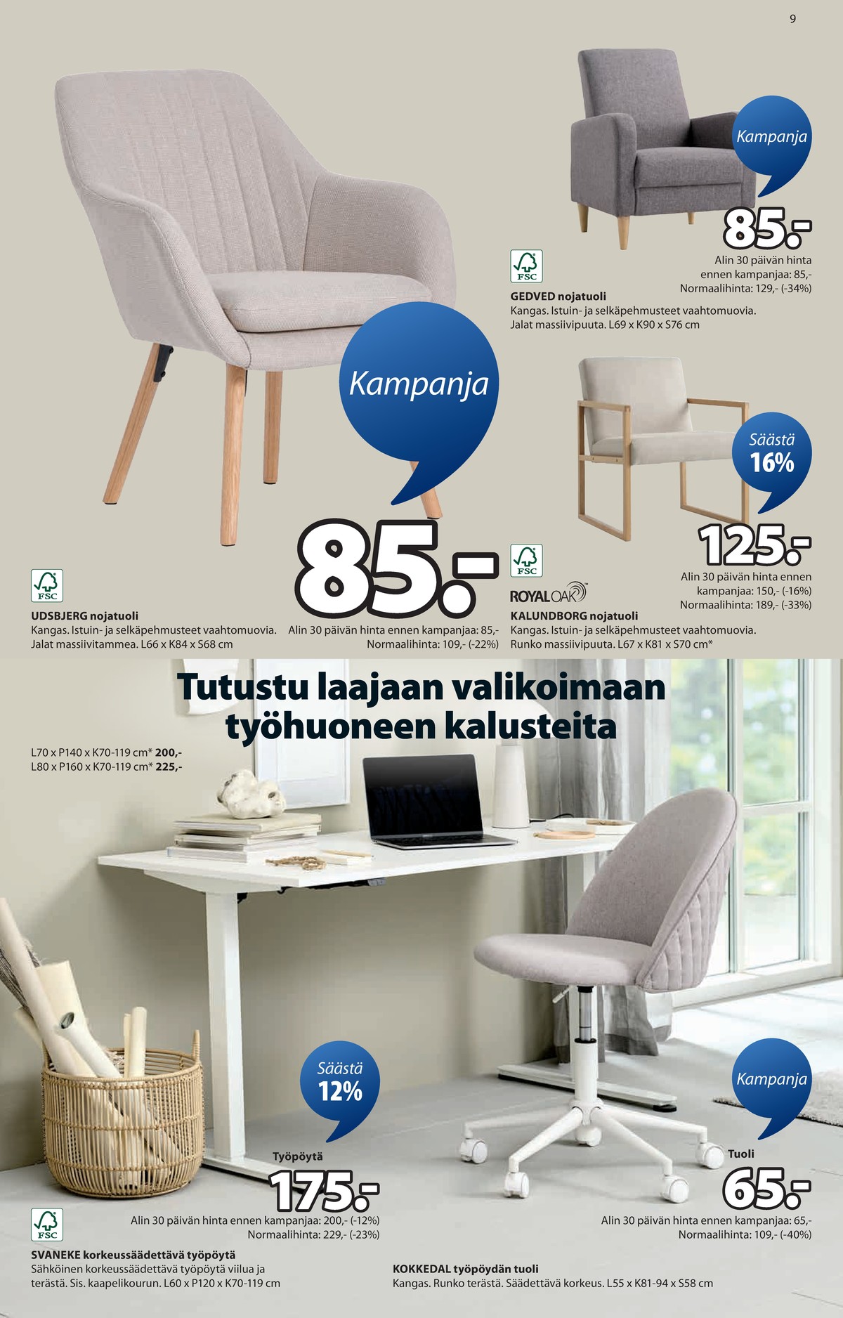Katso ketjun Jysk tarjouslehti viikolta 38 sivustolla Viikkotarjoukset.fi. Löydät monia hyviä tarjouksia erilaisista tuotteista. Lue tarjouslehti täältä! Sivu 10