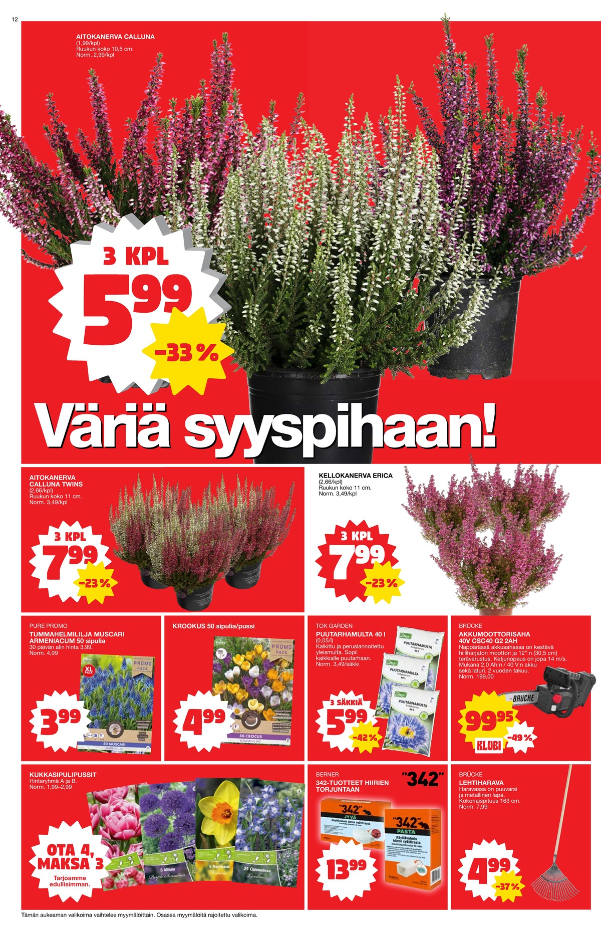 Katso ketjun Tokmanni tarjouslehti viikolta 38 sivustolla Viikkotarjoukset.fi. Löydät monia hyviä tarjouksia erilaisista tuotteista. Lue tarjouslehti täältä! Sivu 12