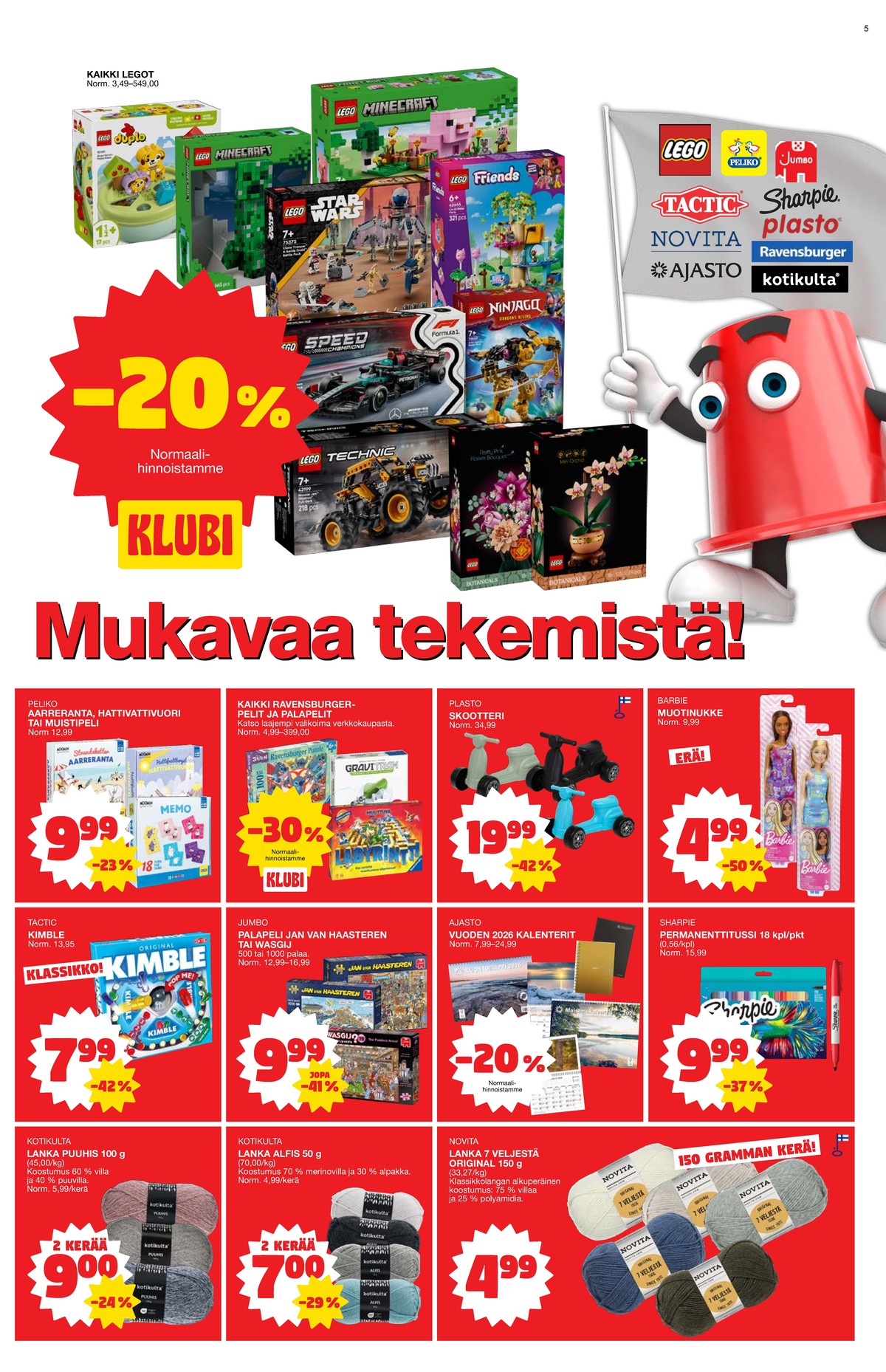 Katso ketjun Tokmanni tarjouslehti viikolta 38 sivustolla Viikkotarjoukset.fi. Löydät monia hyviä tarjouksia erilaisista tuotteista. Lue tarjouslehti täältä! Sivu 5