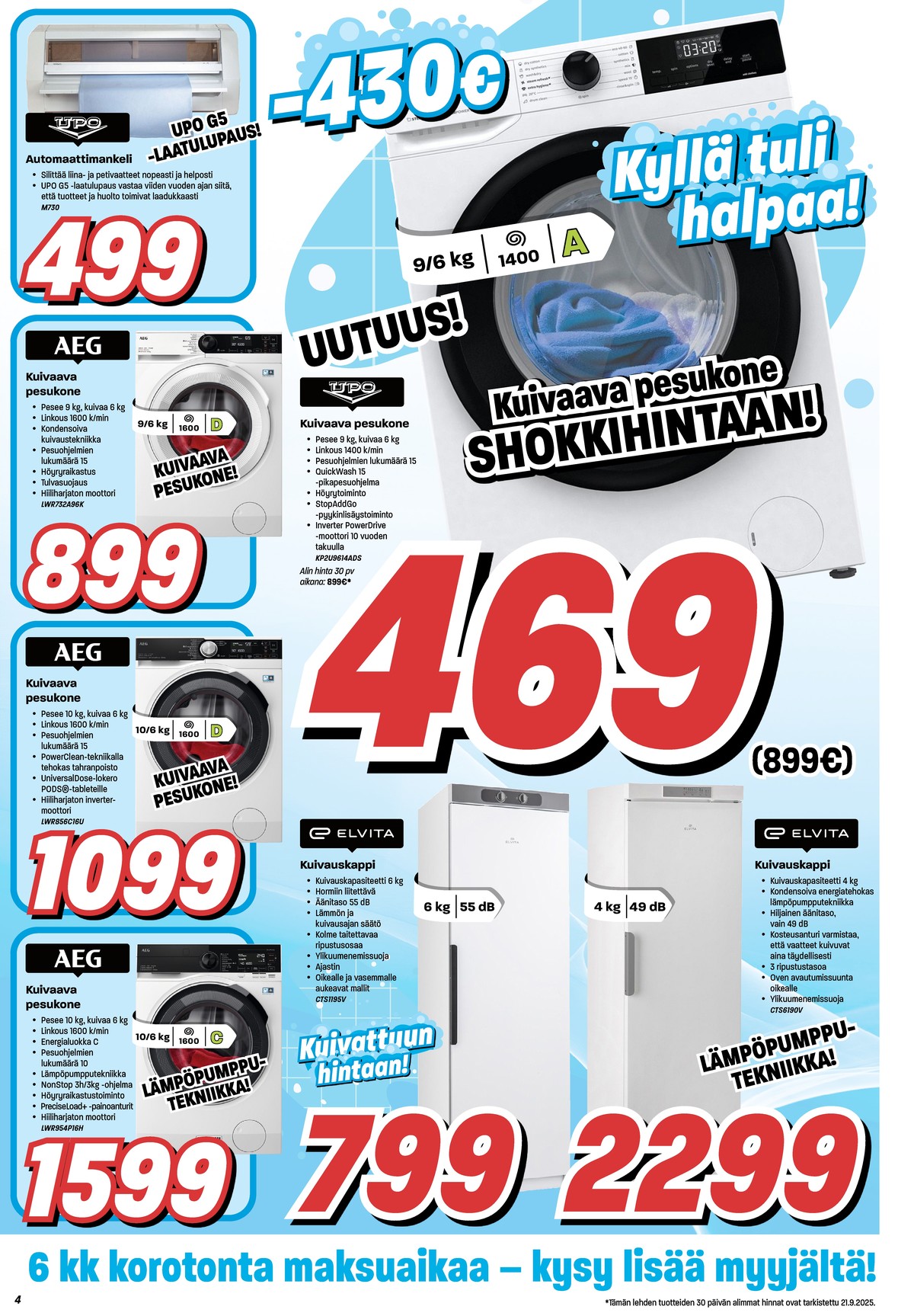 Katso ketjun Veikon Kone tarjouslehti viikolta 39 sivustolla Viikkotarjoukset.fi. Löydät monia hyviä tarjouksia erilaisista tuotteista, esimerkiksi pyykinpesukoneet upo tai mankelit upo. Lue tarjouslehti täältä! Sivu 4