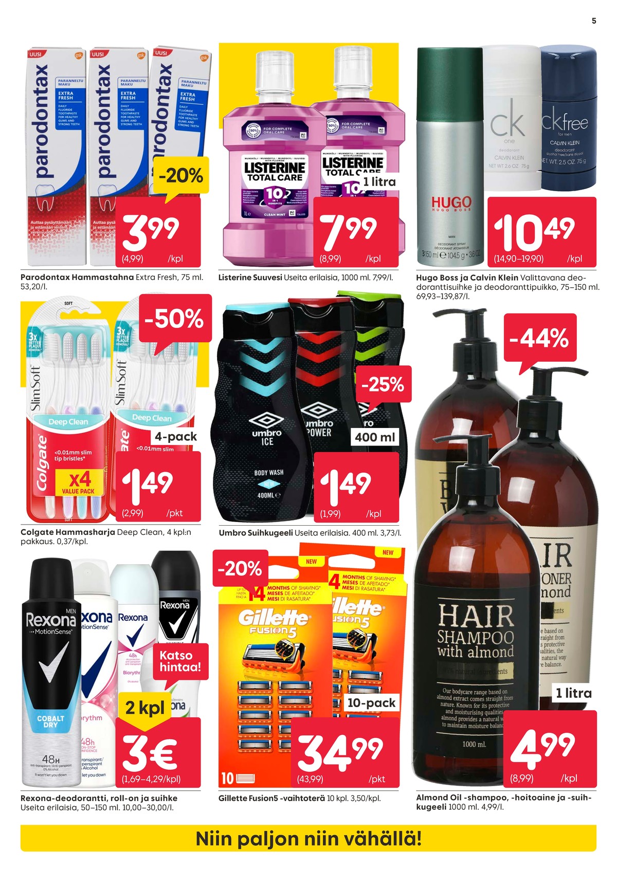 Katso ketjun Rusta tarjouslehti viikolta 39 sivustolla Viikkotarjoukset.fi. Löydät monia hyviä tarjouksia erilaisista tuotteista, esimerkiksi deodorant roll-on rexona tai shampoot almond oil. Lue tarjouslehti täältä! Sivu 5