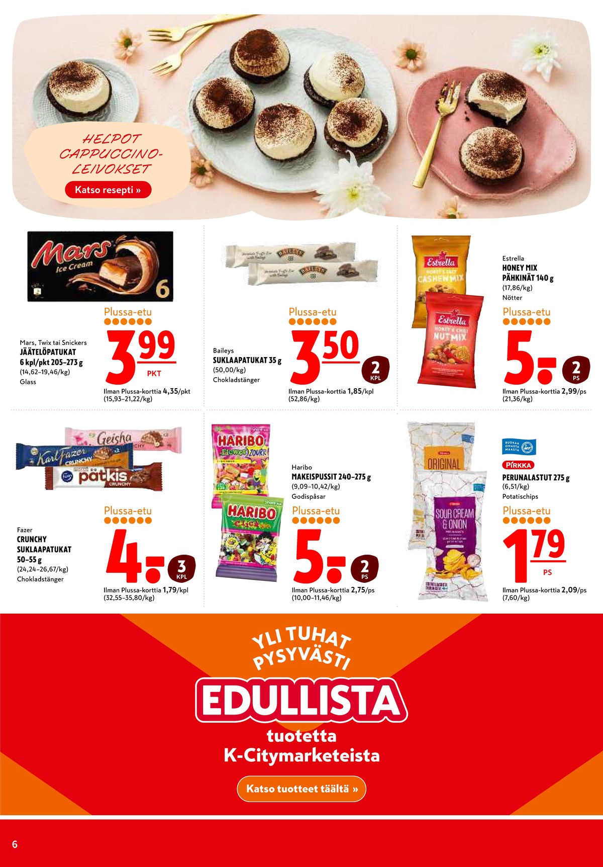 Katso ketjun K-Citymarket tarjouslehti viikolta 39 sivustolla Viikkotarjoukset.fi. Löydät monia hyviä tarjouksia erilaisista tuotteista, esimerkiksi sour cream & onion perunalastu pirkka tai suklaapatukat crunchy. Lue tarjouslehti täältä! Sivu 6