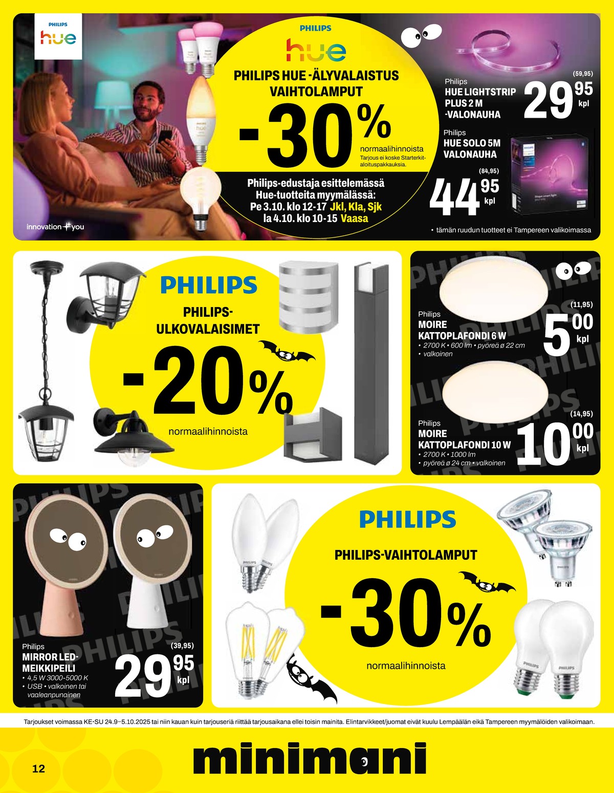 Katso ketjun Minimani tarjouslehti viikolta 40 sivustolla Viikkotarjoukset.fi. Löydät monia hyviä tarjouksia erilaisista tuotteista, esimerkiksi meikkipeilit philips tai plafondit philips. Lue tarjouslehti täältä! Sivu 12