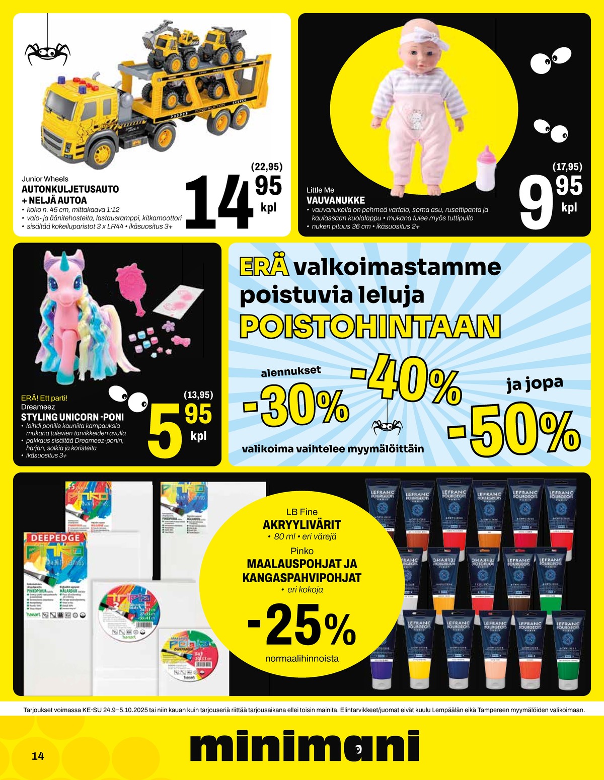 Katso ketjun Minimani tarjouslehti viikolta 40 sivustolla Viikkotarjoukset.fi. Löydät monia hyviä tarjouksia erilaisista tuotteista, esimerkiksi akryylivärit lb fine tai maalauspohjat pinko. Lue tarjouslehti täältä! Sivu 14