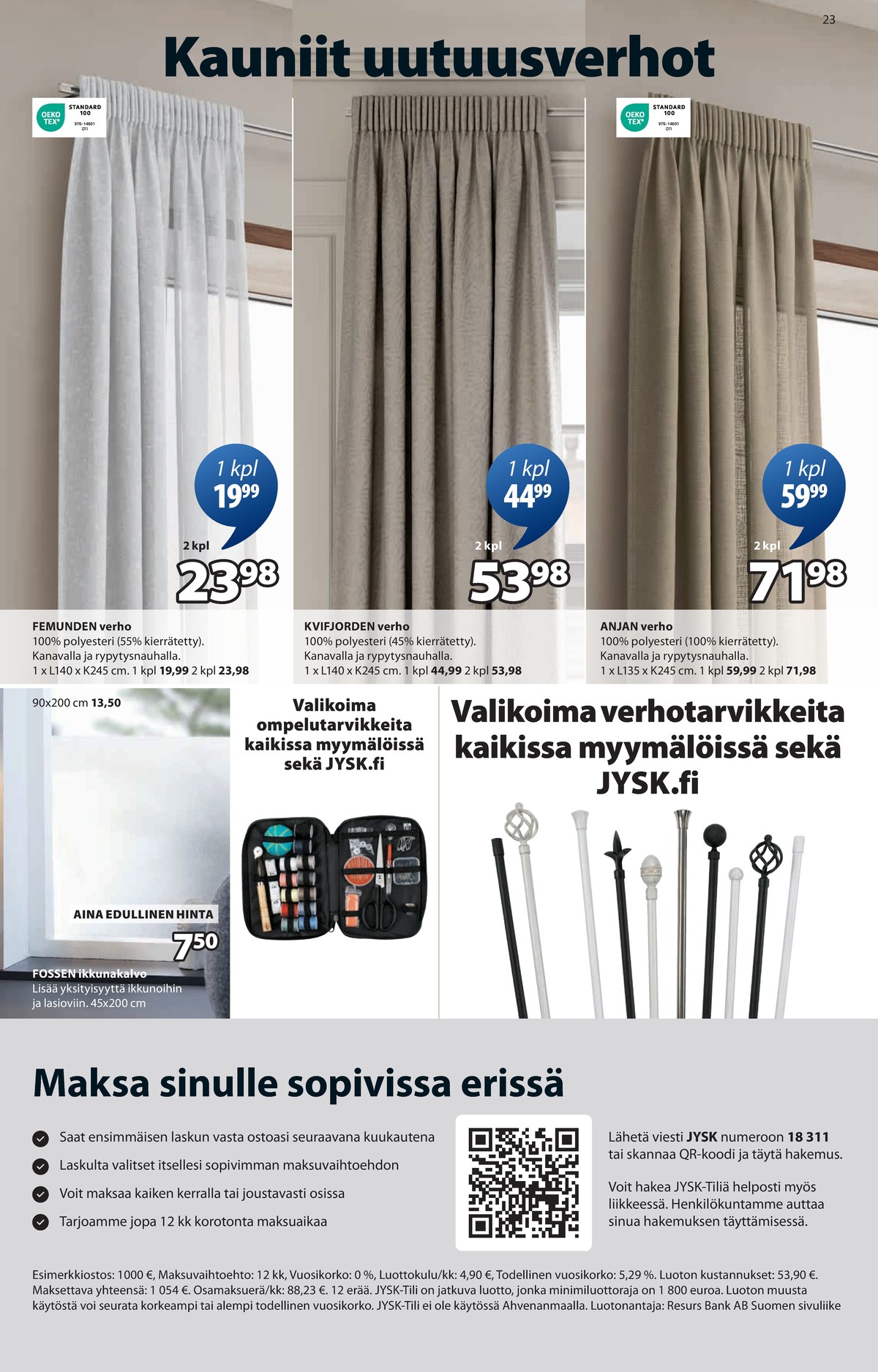 Katso ketjun Jysk tarjouslehti viikolta 40 sivustolla Viikkotarjoukset.fi. Löydät monia hyviä tarjouksia erilaisista tuotteista, esimerkiksi verhot ei määritelty tai verhot ei määritelty. Lue tarjouslehti täältä! Sivu 24