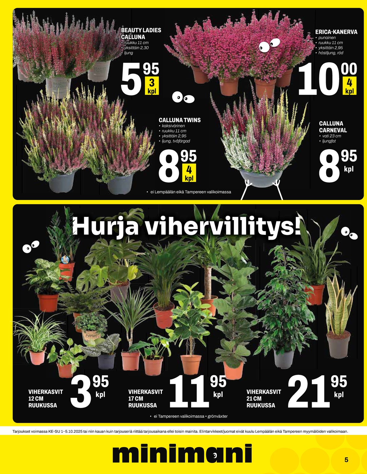 Katso ketjun Minimani tarjouslehti viikolta 40 sivustolla Viikkotarjoukset.fi. Löydät monia hyviä tarjouksia erilaisista tuotteista. Lue tarjouslehti täältä! Sivu 5
