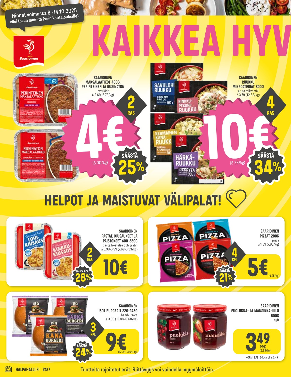 Katso ketjun Halpa Halli tarjouslehti viikolta 41 sivustolla Viikkotarjoukset.fi. Löydät monia hyviä tarjouksia erilaisista tuotteista, esimerkiksi valmisruoat saarioinen tai pizzat saarioinen. Lue tarjouslehti täältä! Sivu 2