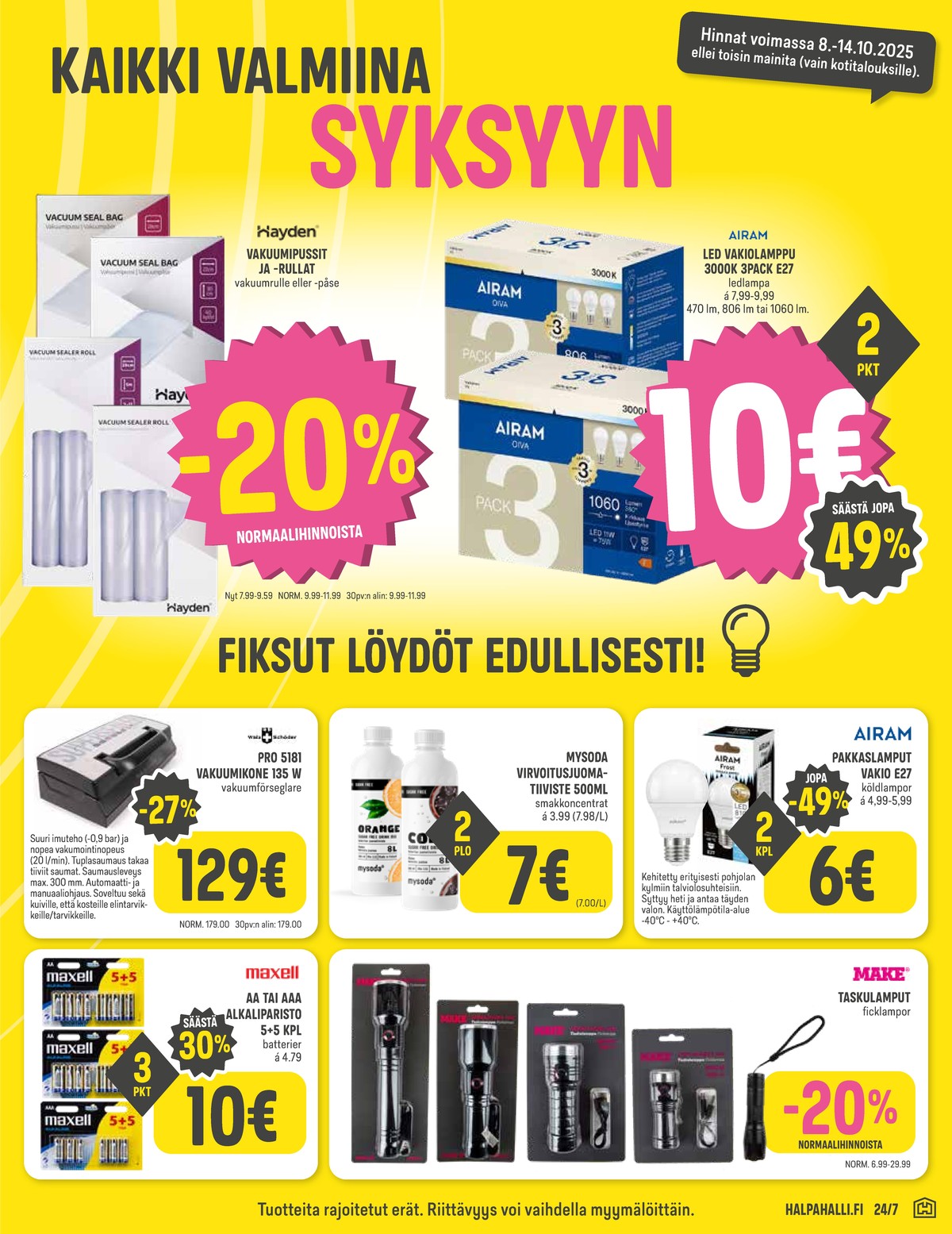 Katso ketjun Halpa Halli tarjouslehti viikolta 41 sivustolla Viikkotarjoukset.fi. Löydät monia hyviä tarjouksia erilaisista tuotteista, esimerkiksi paristot maxell tai led-lamput airam. Lue tarjouslehti täältä! Sivu 7