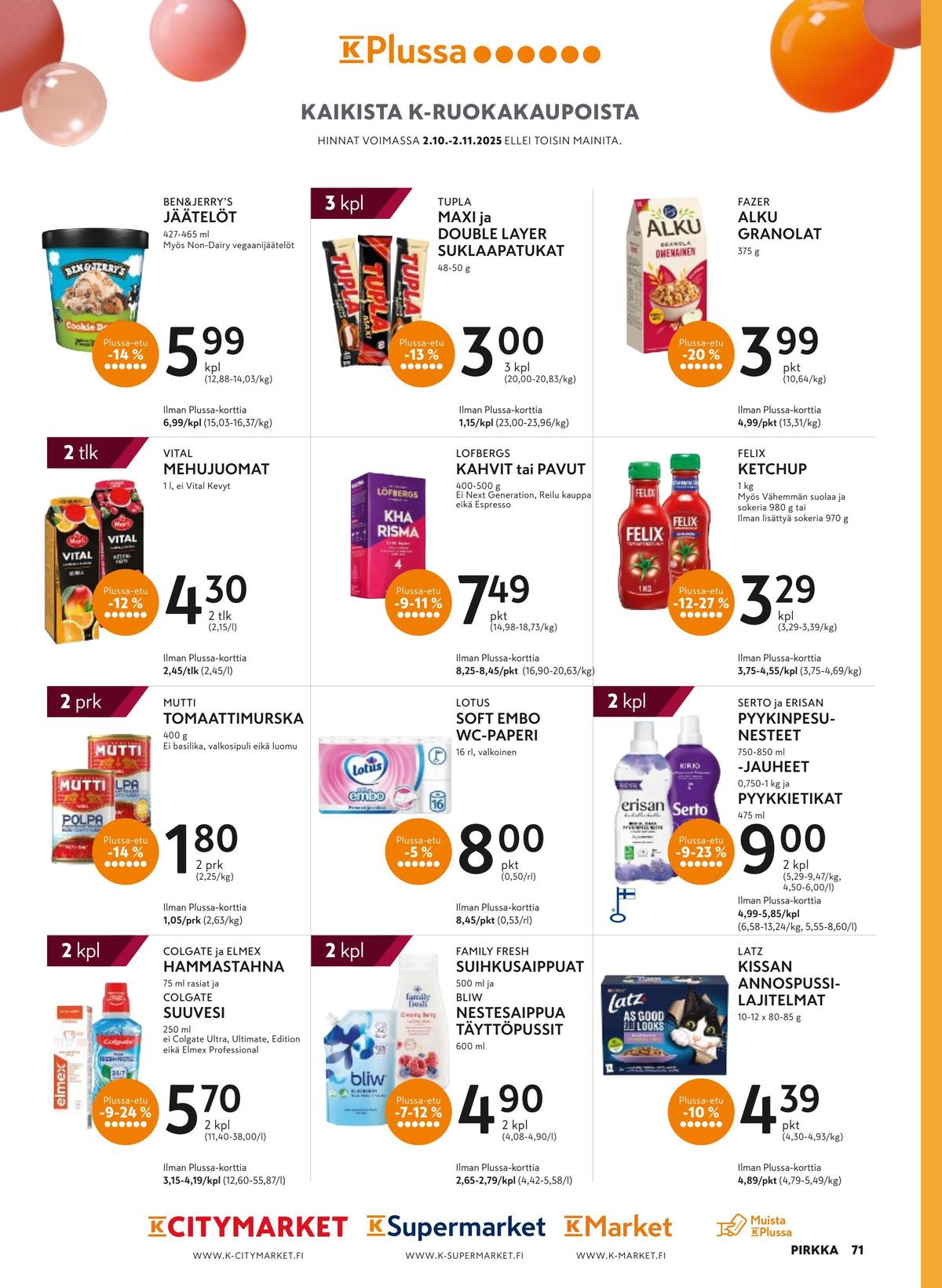Katso ketjun K-Market tarjouslehti viikolta 42 sivustolla Viikkotarjoukset.fi. Löydät monia hyviä tarjouksia erilaisista tuotteista, esimerkiksi hammastahnat colgate tai wc-paperit soft embo. Lue tarjouslehti täältä! Sivu 2