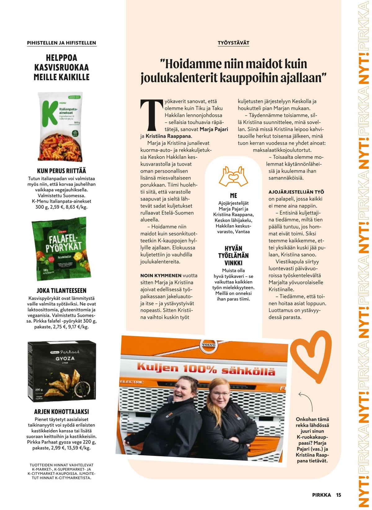 Katso ketjun Pirkka tarjouslehti viikolta 42 sivustolla Viikkotarjoukset.fi. Löydät monia hyviä tarjouksia erilaisista tuotteista. Lue tarjouslehti täältä! Sivu 15