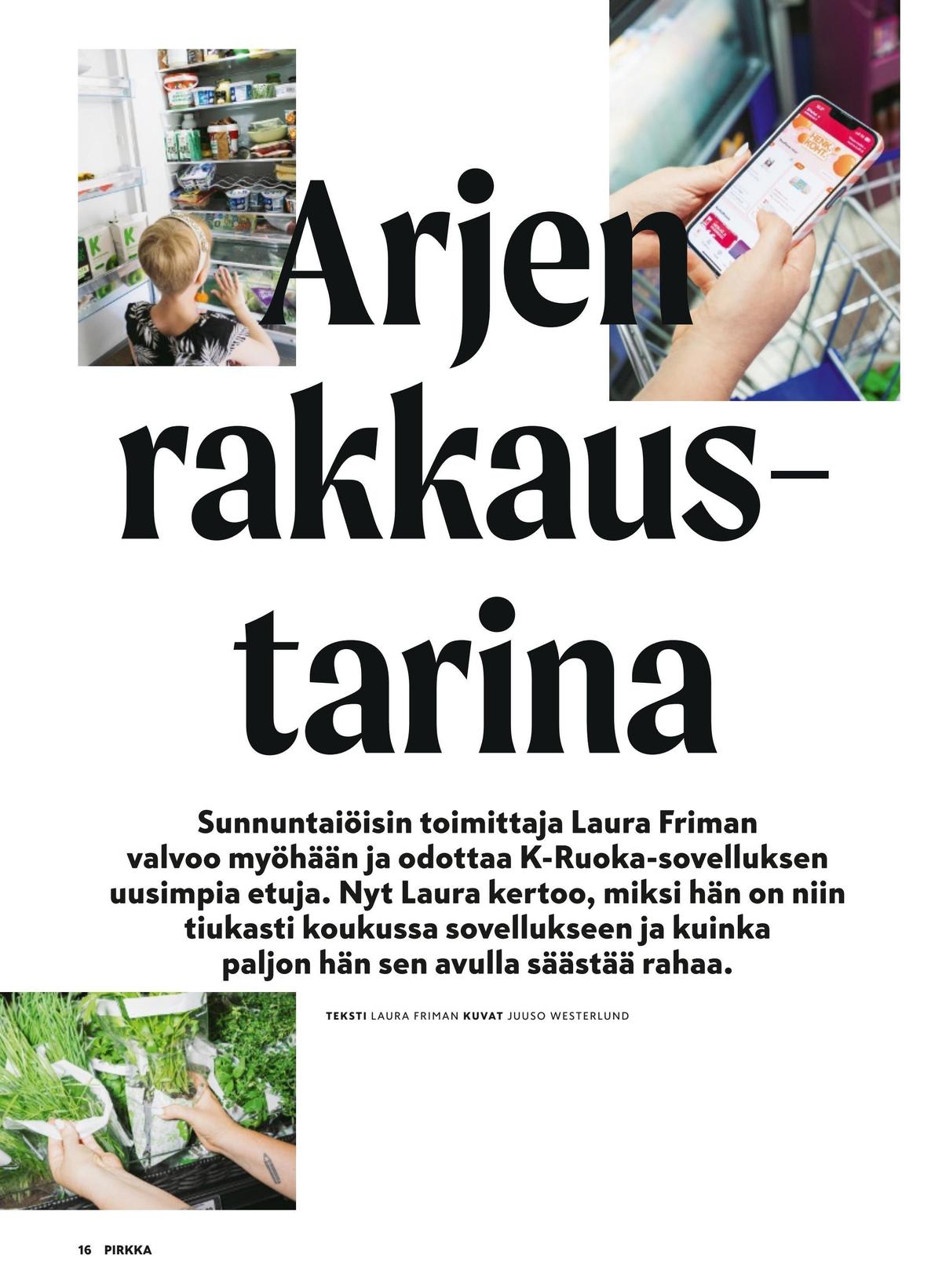 Katso ketjun Pirkka tarjouslehti viikolta 42 sivustolla Viikkotarjoukset.fi. Löydät monia hyviä tarjouksia erilaisista tuotteista. Lue tarjouslehti täältä! Sivu 16