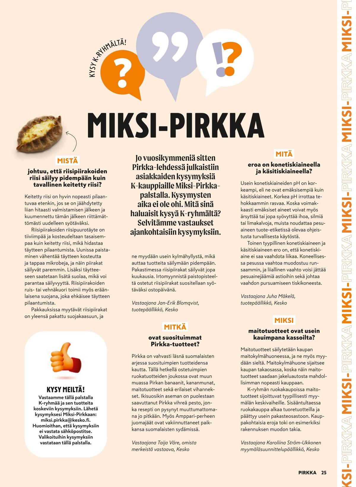 Katso ketjun Pirkka tarjouslehti viikolta 42 sivustolla Viikkotarjoukset.fi. Löydät monia hyviä tarjouksia erilaisista tuotteista. Lue tarjouslehti täältä! Sivu 25