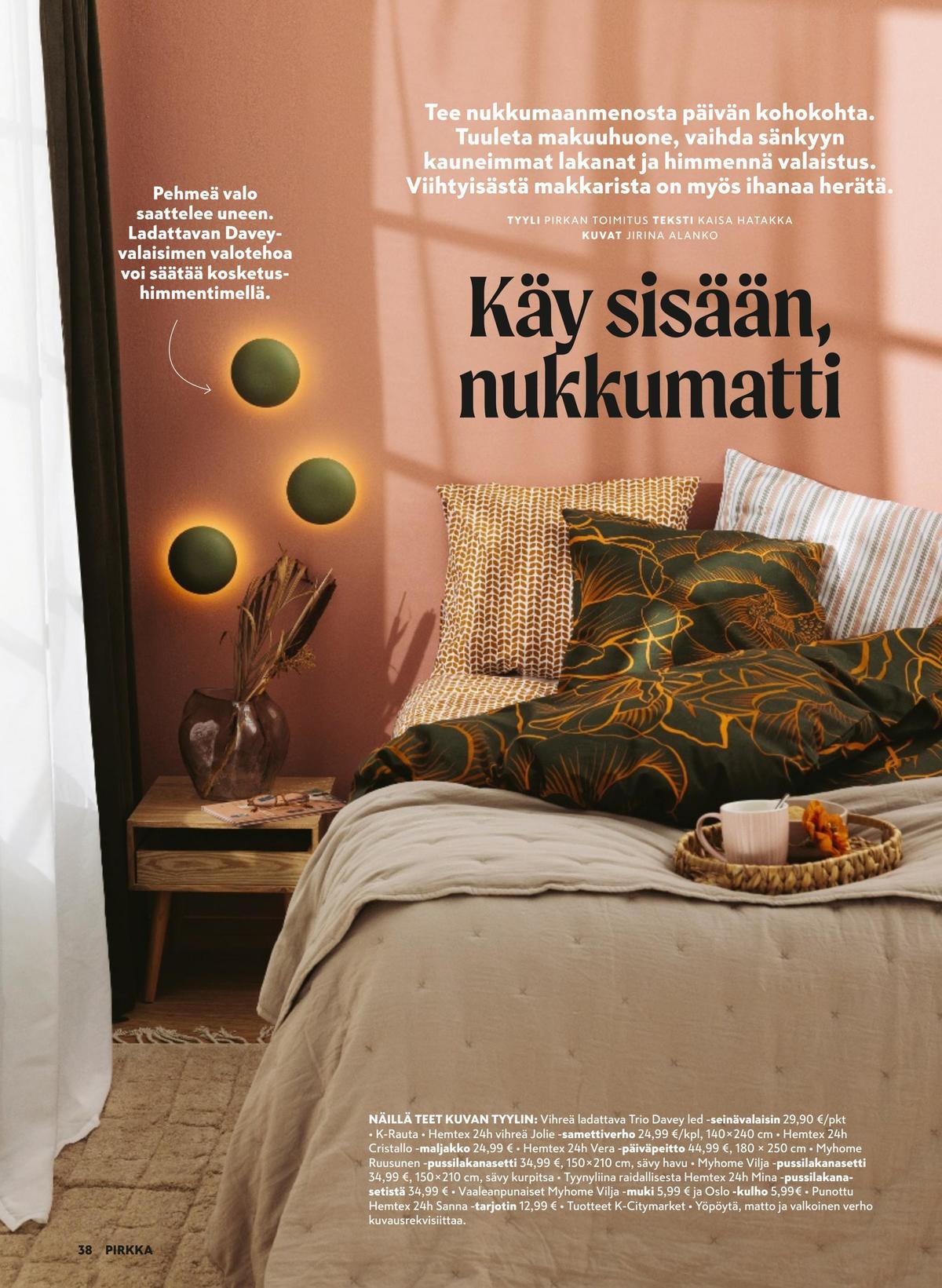 Katso ketjun Pirkka tarjouslehti viikolta 42 sivustolla Viikkotarjoukset.fi. Löydät monia hyviä tarjouksia erilaisista tuotteista. Lue tarjouslehti täältä! Sivu 38