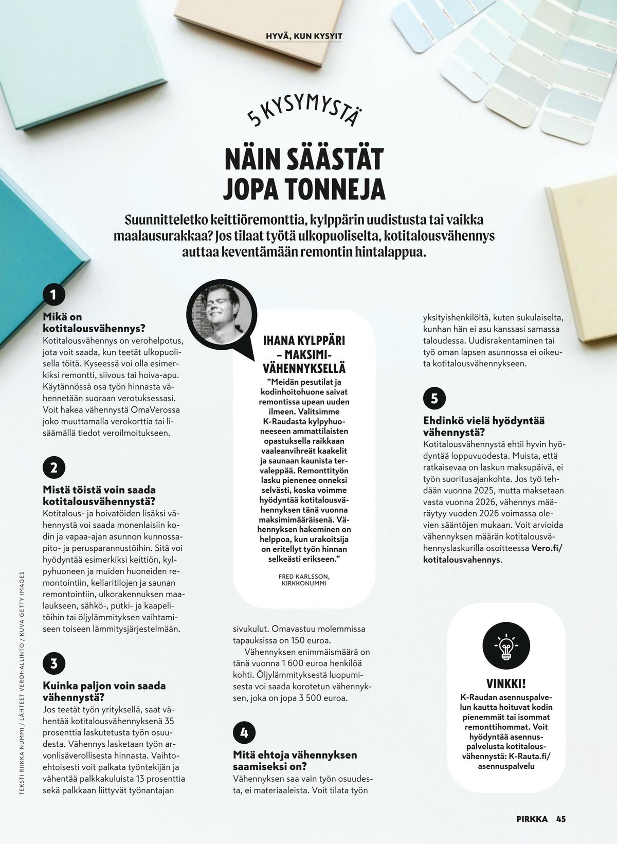 Katso ketjun Pirkka tarjouslehti viikolta 42 sivustolla Viikkotarjoukset.fi. Löydät monia hyviä tarjouksia erilaisista tuotteista. Lue tarjouslehti täältä! Sivu 45