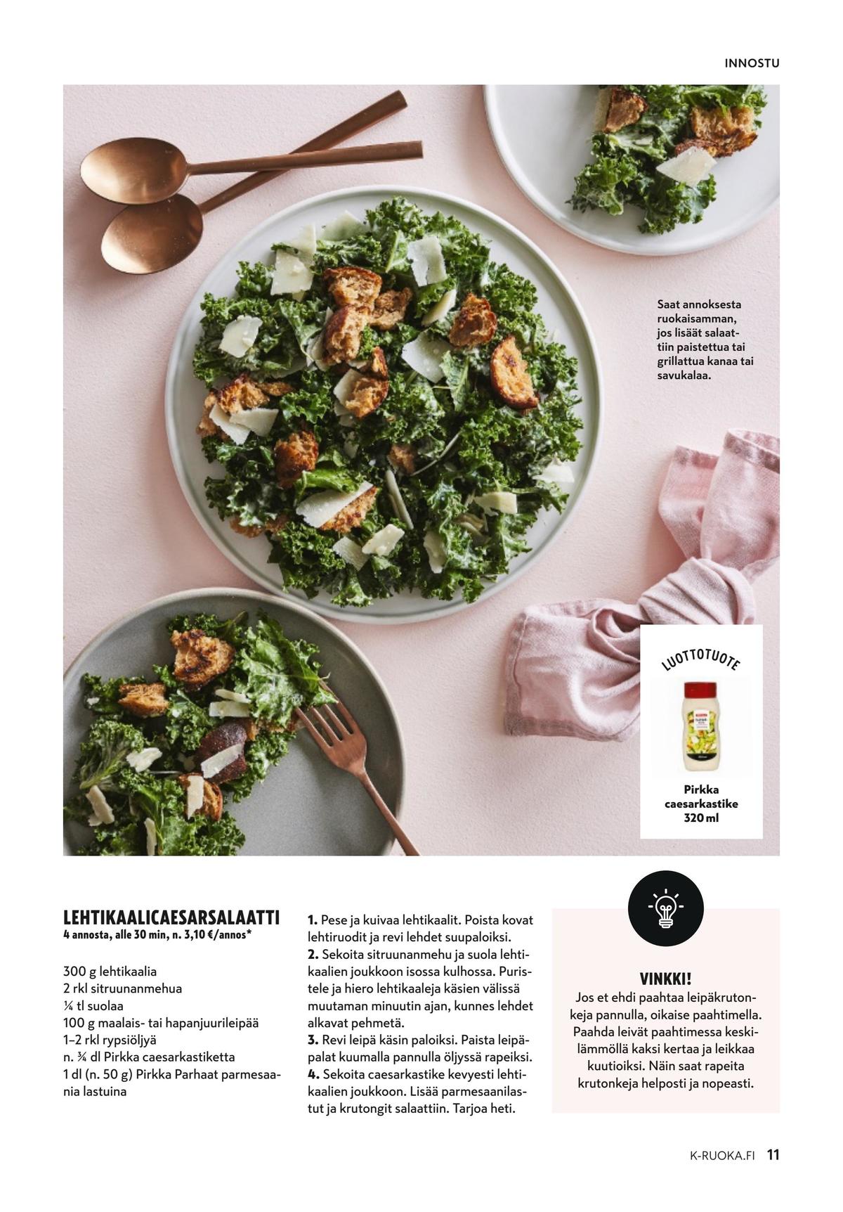 Katso ketjun K-Ruoka tarjouslehti viikolta 42 sivustolla Viikkotarjoukset.fi. Löydät monia hyviä tarjouksia erilaisista tuotteista. Lue tarjouslehti täältä! Sivu 11