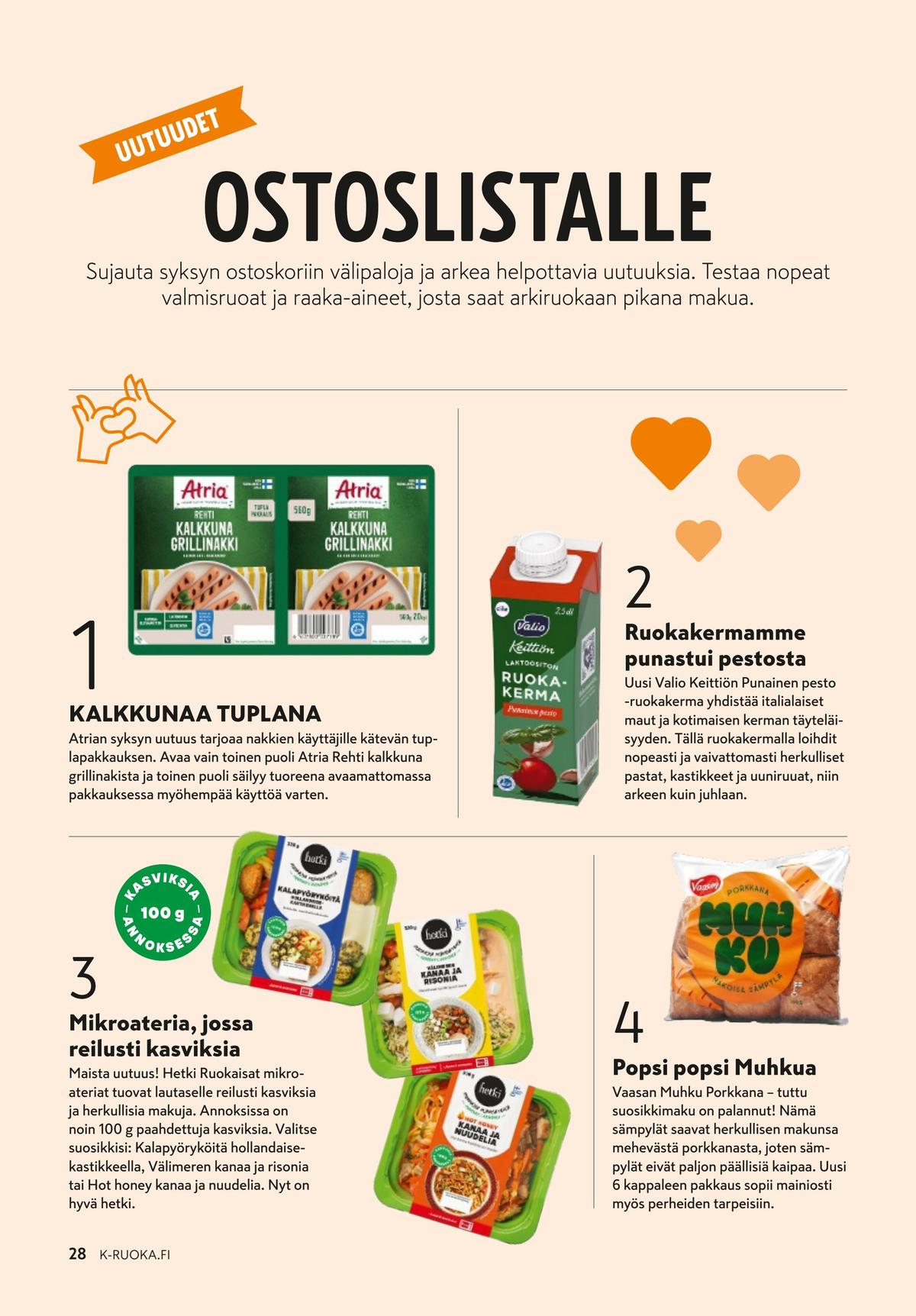 Katso ketjun K-Ruoka tarjouslehti viikolta 42 sivustolla Viikkotarjoukset.fi. Löydät monia hyviä tarjouksia erilaisista tuotteista. Lue tarjouslehti täältä! Sivu 28