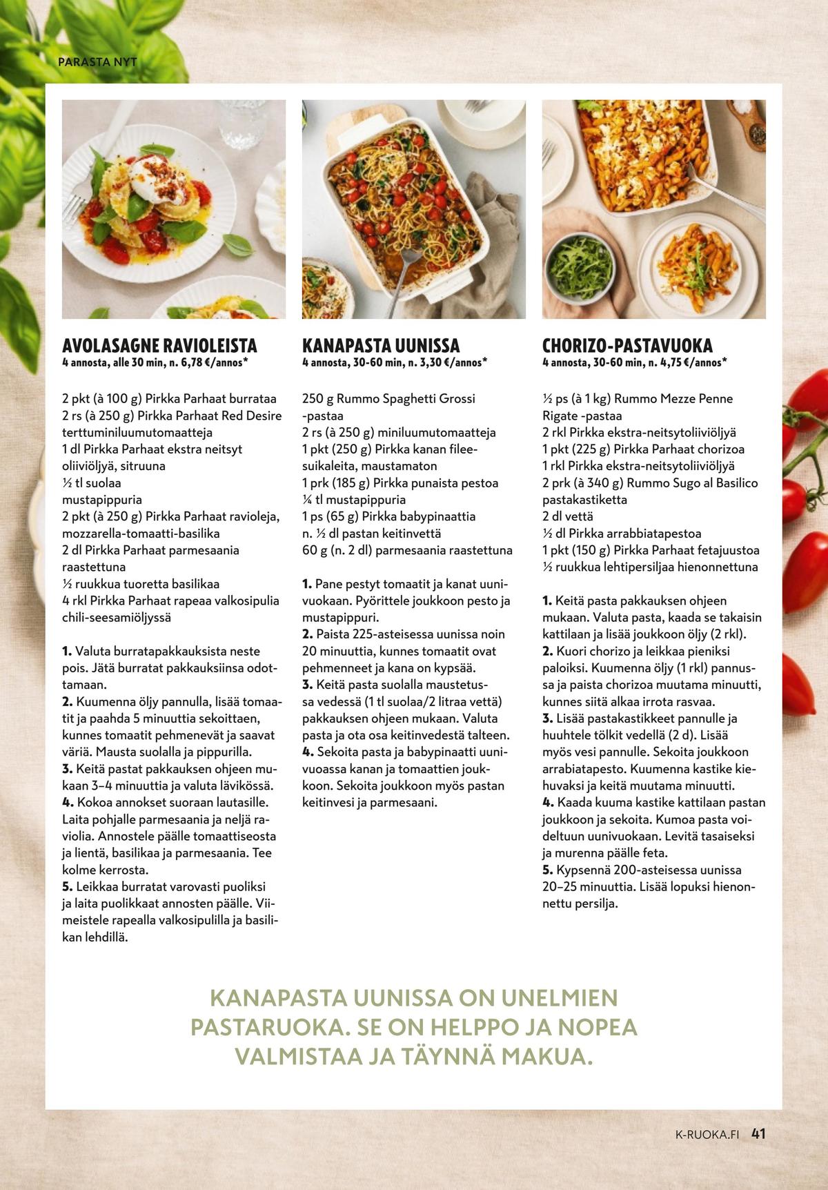 Katso ketjun K-Ruoka tarjouslehti viikolta 42 sivustolla Viikkotarjoukset.fi. Löydät monia hyviä tarjouksia erilaisista tuotteista. Lue tarjouslehti täältä! Sivu 41