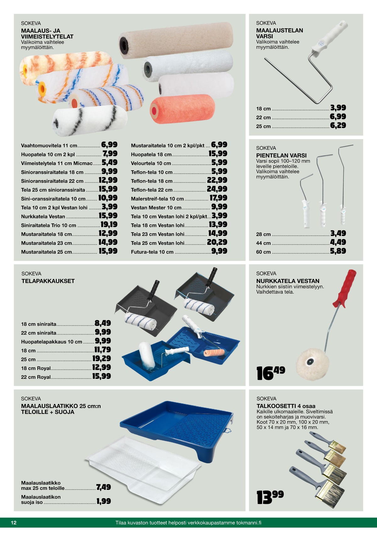 Katso ketjun Tokmanni tarjouslehti viikolta 42 sivustolla Viikkotarjoukset.fi. Löydät monia hyviä tarjouksia erilaisista tuotteista. Lue tarjouslehti täältä! Sivu 12