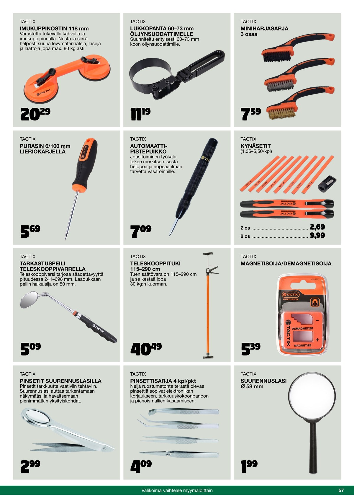 Katso ketjun Tokmanni tarjouslehti viikolta 42 sivustolla Viikkotarjoukset.fi. Löydät monia hyviä tarjouksia erilaisista tuotteista. Lue tarjouslehti täältä! Sivu 57