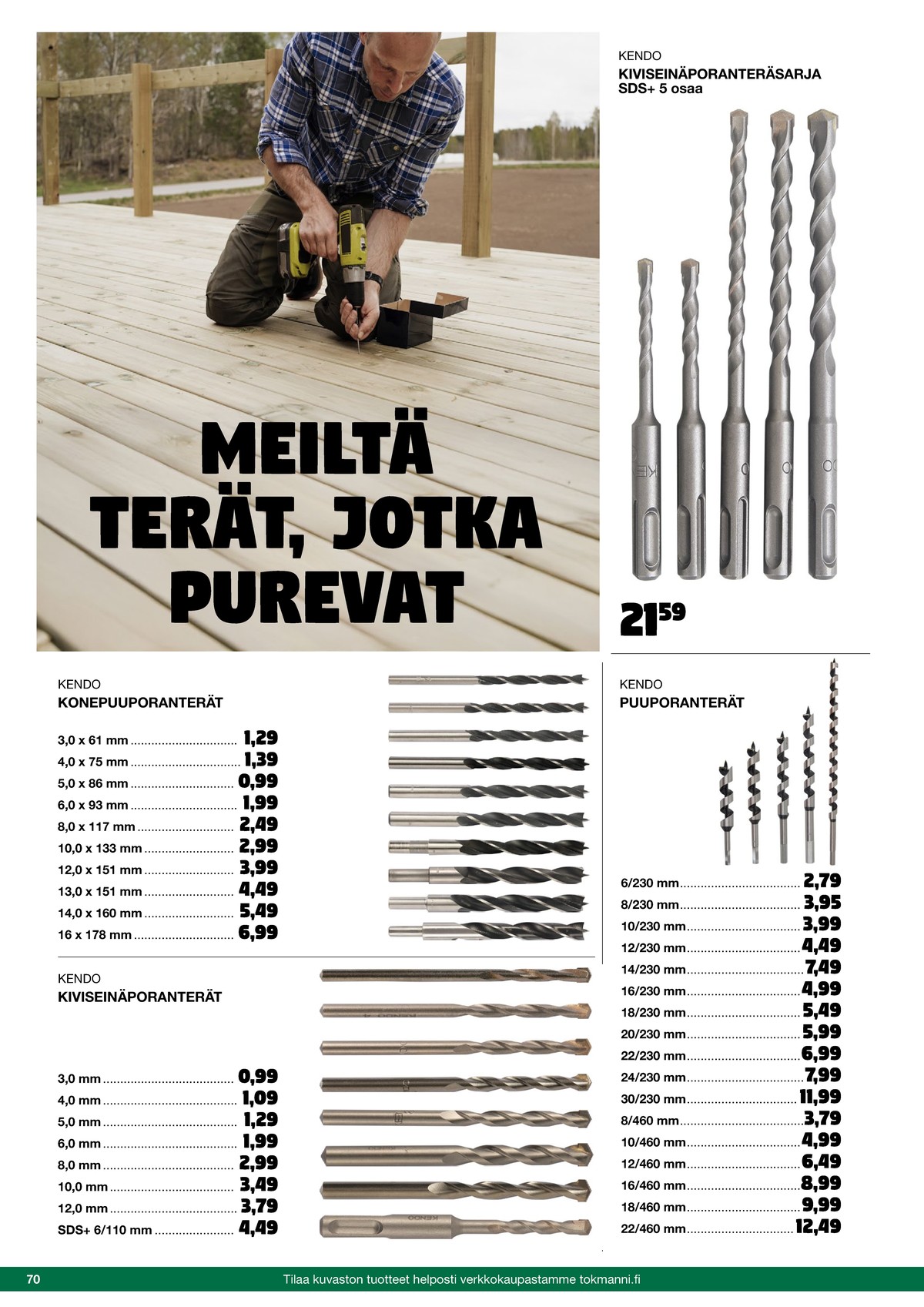 Katso ketjun Tokmanni tarjouslehti viikolta 42 sivustolla Viikkotarjoukset.fi. Löydät monia hyviä tarjouksia erilaisista tuotteista. Lue tarjouslehti täältä! Sivu 70