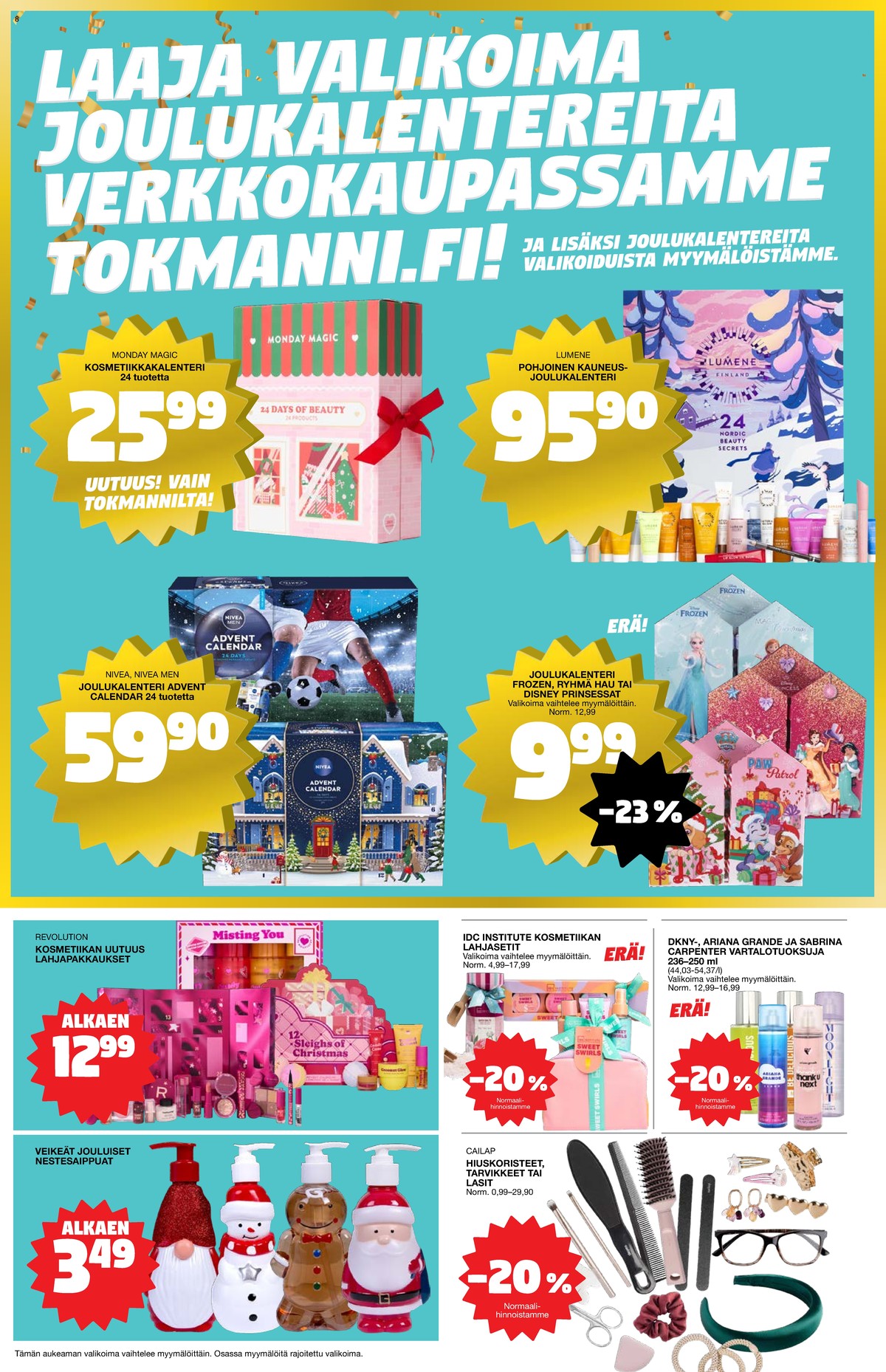 Katso ketjun Tokmanni tarjouslehti viikolta 43 sivustolla Viikkotarjoukset.fi. Löydät monia hyviä tarjouksia erilaisista tuotteista. Lue tarjouslehti täältä! Sivu 8