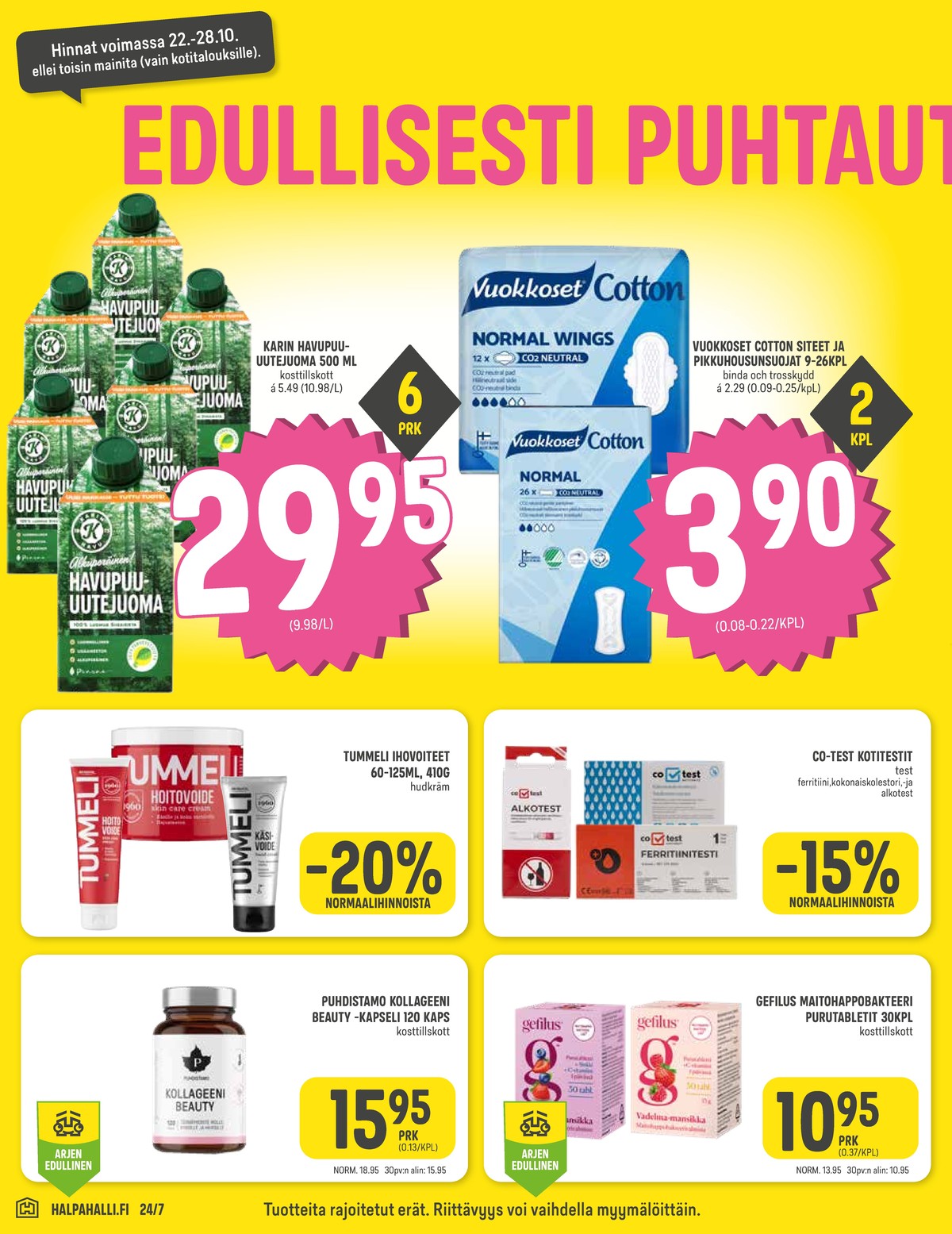 Katso ketjun Halpa Halli tarjouslehti viikolta 43 sivustolla Viikkotarjoukset.fi. Löydät monia hyviä tarjouksia erilaisista tuotteista, esimerkiksi terveystuotteet havupuu tai terveyssiteet vuokkoset. Lue tarjouslehti täältä! Sivu 4