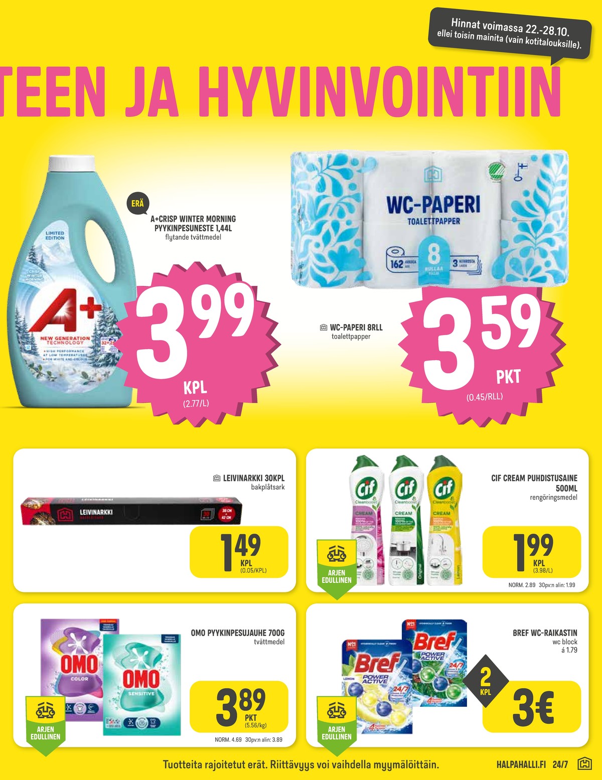 Katso ketjun Halpa Halli tarjouslehti viikolta 43 sivustolla Viikkotarjoukset.fi. Löydät monia hyviä tarjouksia erilaisista tuotteista, esimerkiksi pyykinpesunesteet a plus tai wc-paperit hyvän arjen. Lue tarjouslehti täältä! Sivu 5