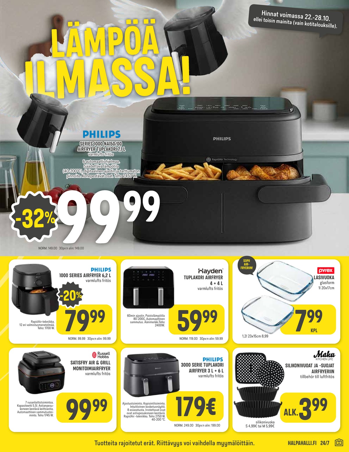 Katso ketjun Halpa Halli tarjouslehti viikolta 43 sivustolla Viikkotarjoukset.fi. Löydät monia hyviä tarjouksia erilaisista tuotteista, esimerkiksi airfryer philips tai airfryer philips. Lue tarjouslehti täältä! Sivu 7
