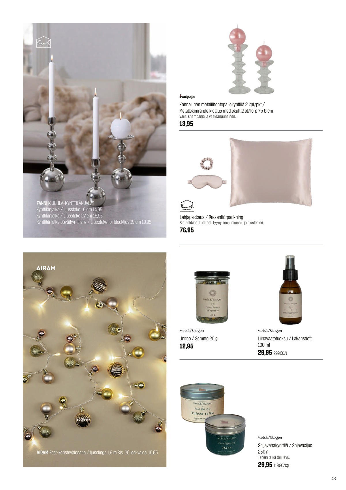 Katso ketjun Sokos tarjouslehti viikolta 44 sivustolla Viikkotarjoukset.fi. Löydät monia hyviä tarjouksia erilaisista tuotteista. Lue tarjouslehti täältä! Sivu 43