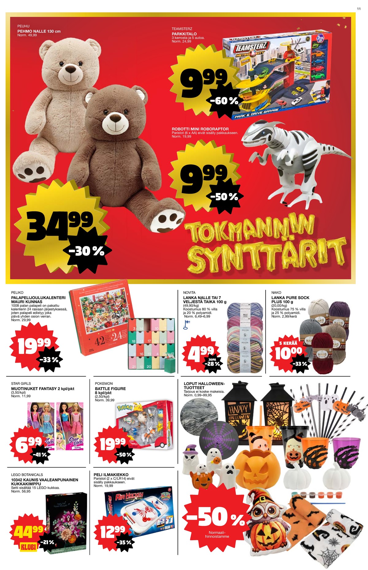 Katso ketjun Tokmanni tarjouslehti viikolta 44 sivustolla Viikkotarjoukset.fi. Löydät monia hyviä tarjouksia erilaisista tuotteista. Lue tarjouslehti täältä! Sivu 11