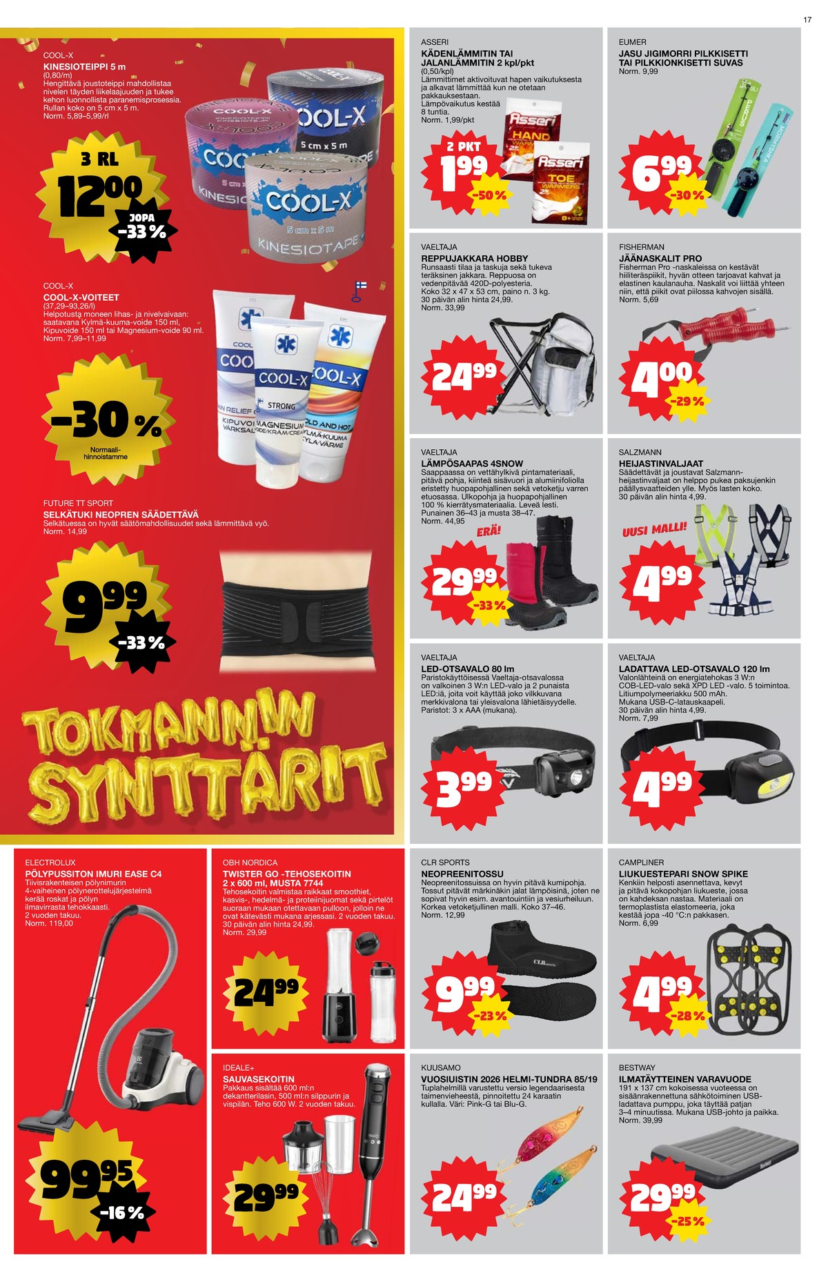 Katso ketjun Tokmanni tarjouslehti viikolta 44 sivustolla Viikkotarjoukset.fi. Löydät monia hyviä tarjouksia erilaisista tuotteista. Lue tarjouslehti täältä! Sivu 17
