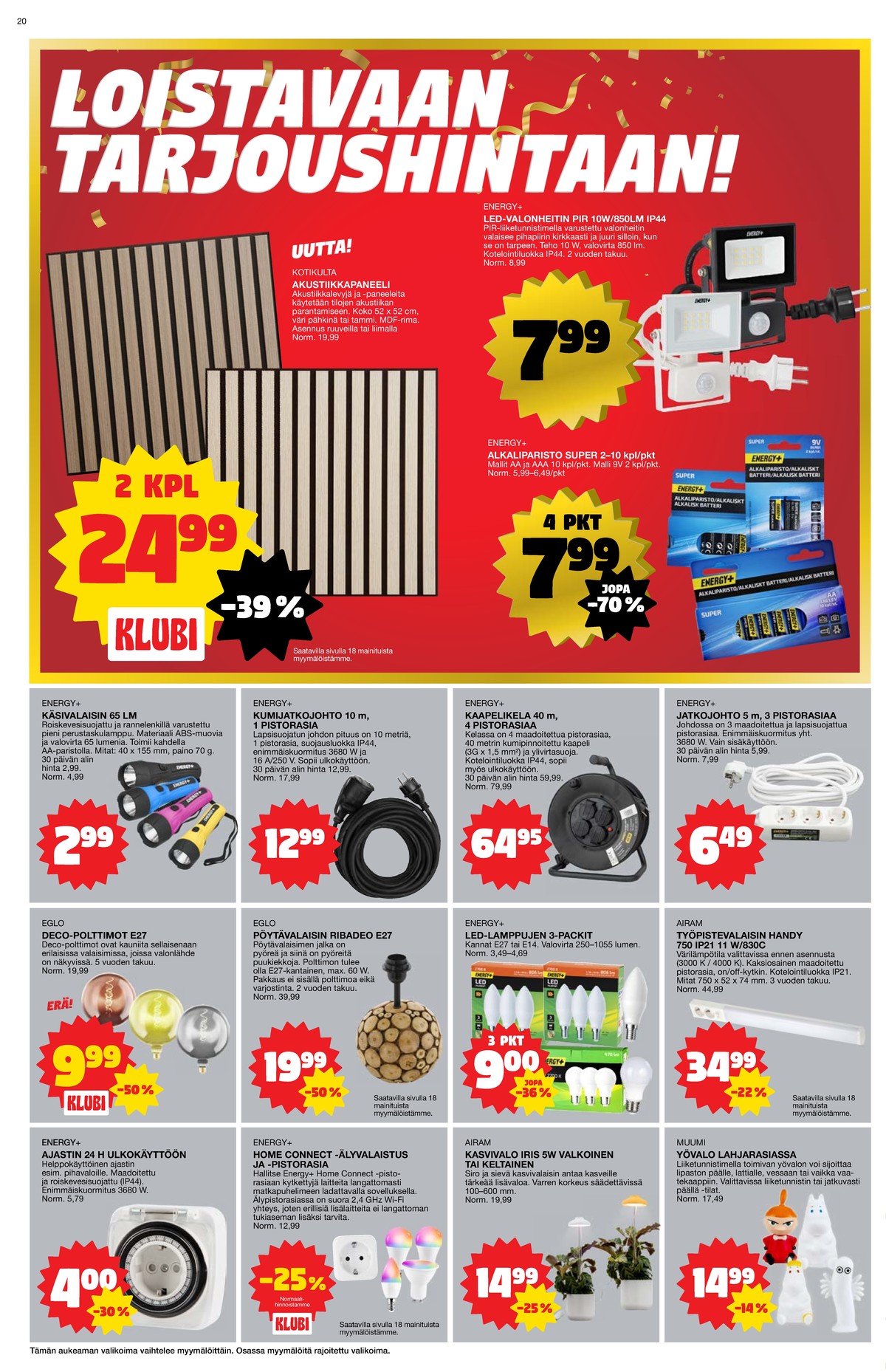 Katso ketjun Tokmanni tarjouslehti viikolta 44 sivustolla Viikkotarjoukset.fi. Löydät monia hyviä tarjouksia erilaisista tuotteista, esimerkiksi ledheittimet energy plus tai paristot energy plus. Lue tarjouslehti täältä! Sivu 20