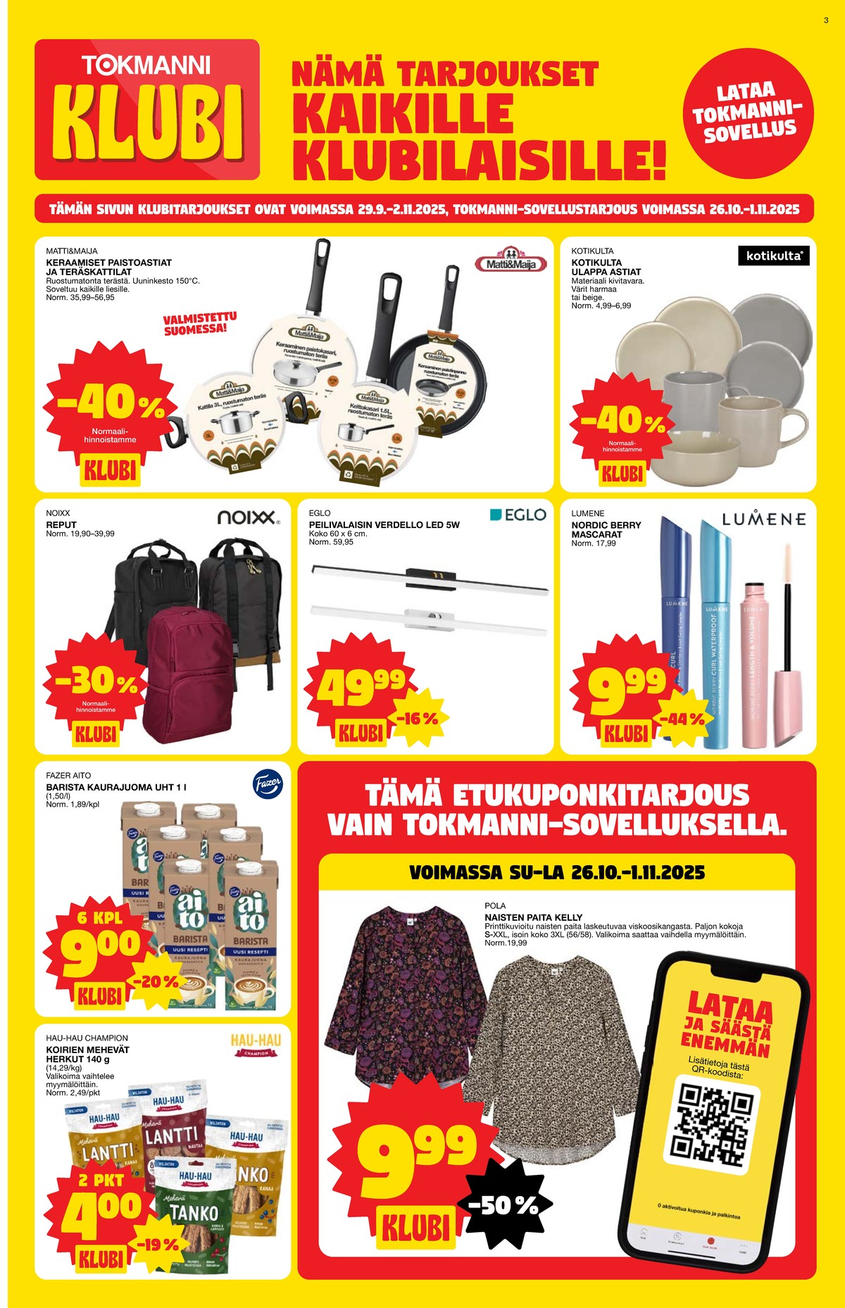 Katso ketjun Tokmanni tarjouslehti viikolta 44 sivustolla Viikkotarjoukset.fi. Löydät monia hyviä tarjouksia erilaisista tuotteista, esimerkiksi mukit kotikulta tai kulhot kotikulta. Lue tarjouslehti täältä! Sivu 3