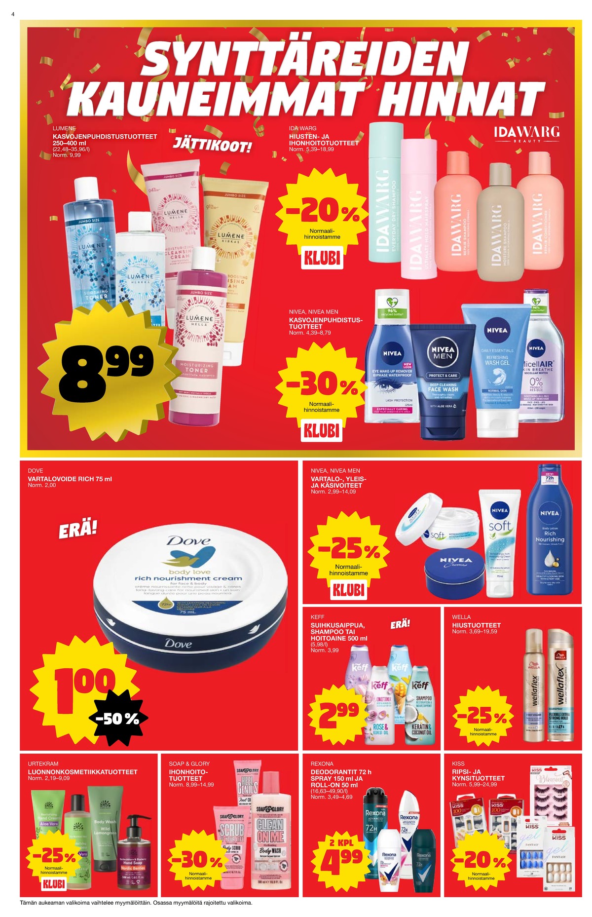 Katso ketjun Tokmanni tarjouslehti viikolta 44 sivustolla Viikkotarjoukset.fi. Löydät monia hyviä tarjouksia erilaisista tuotteista. Lue tarjouslehti täältä! Sivu 4