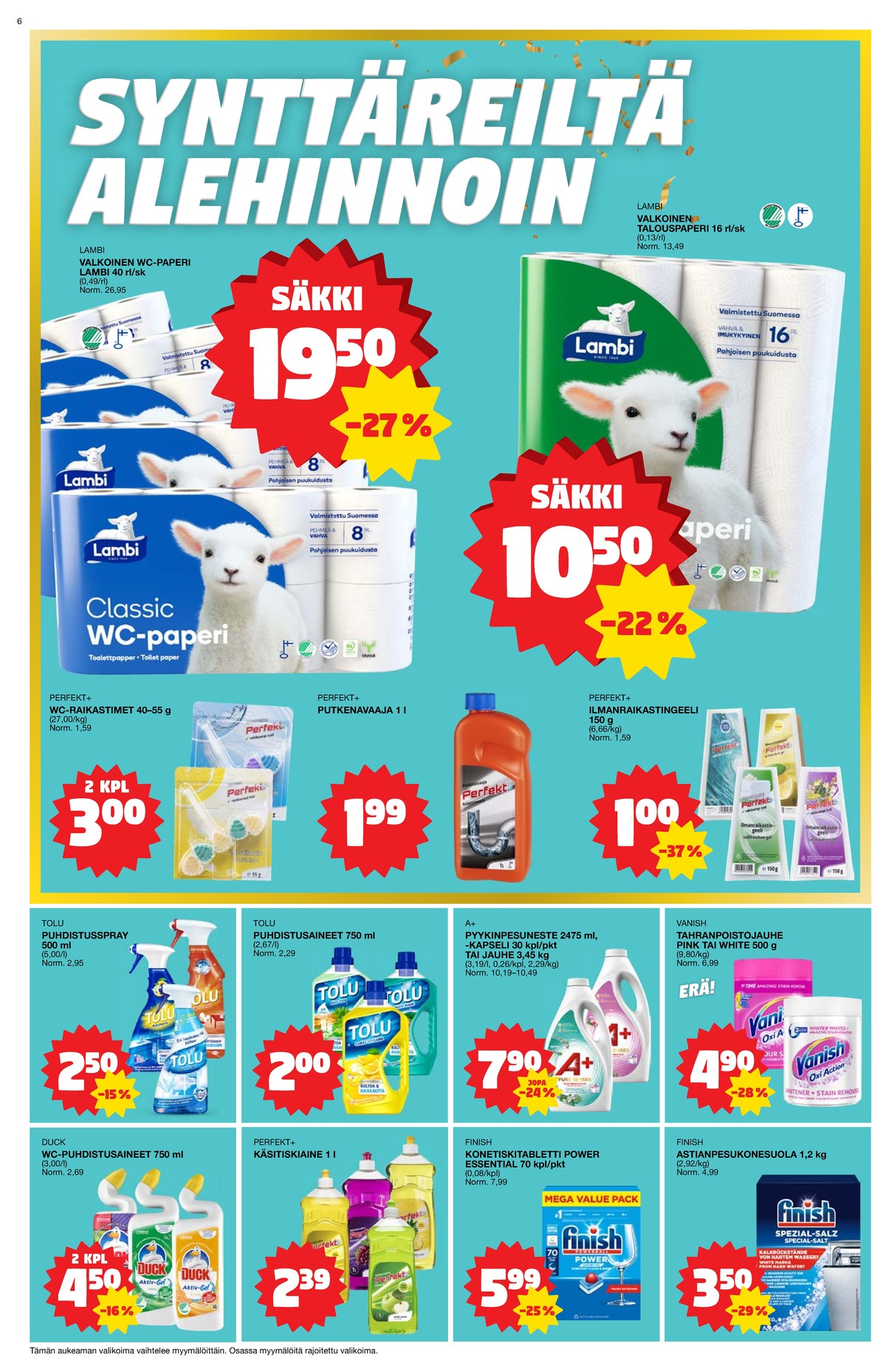 Katso ketjun Tokmanni tarjouslehti viikolta 44 sivustolla Viikkotarjoukset.fi. Löydät monia hyviä tarjouksia erilaisista tuotteista, esimerkiksi talouspaperit lambi tai wc-paperit classic. Lue tarjouslehti täältä! Sivu 6