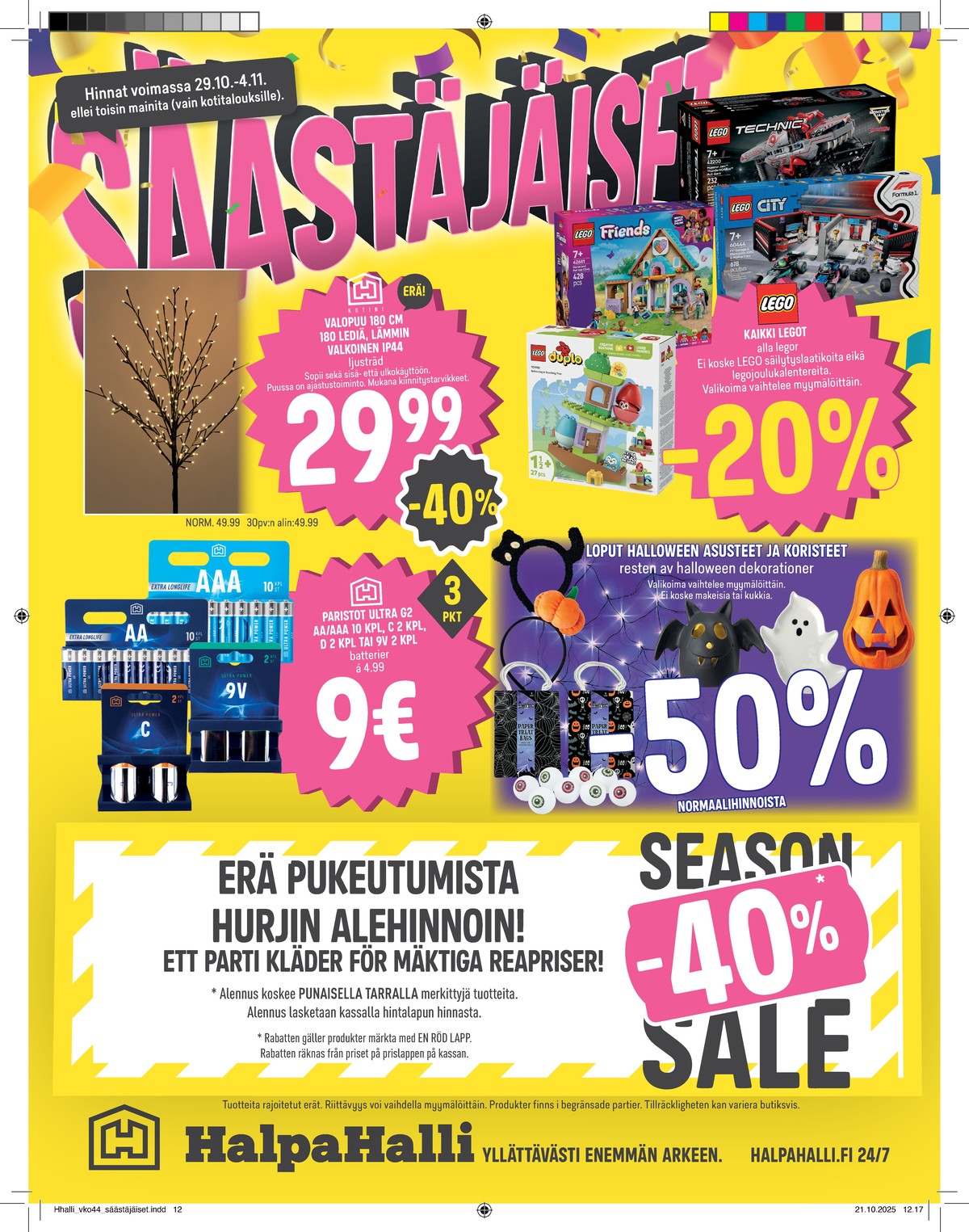 Katso ketjun Halpa Halli tarjouslehti viikolta 44 sivustolla Viikkotarjoukset.fi. Löydät monia hyviä tarjouksia erilaisista tuotteista, esimerkiksi %product1% tai muista tuotteista. Lue tarjouslehti täältä! Sivu 12