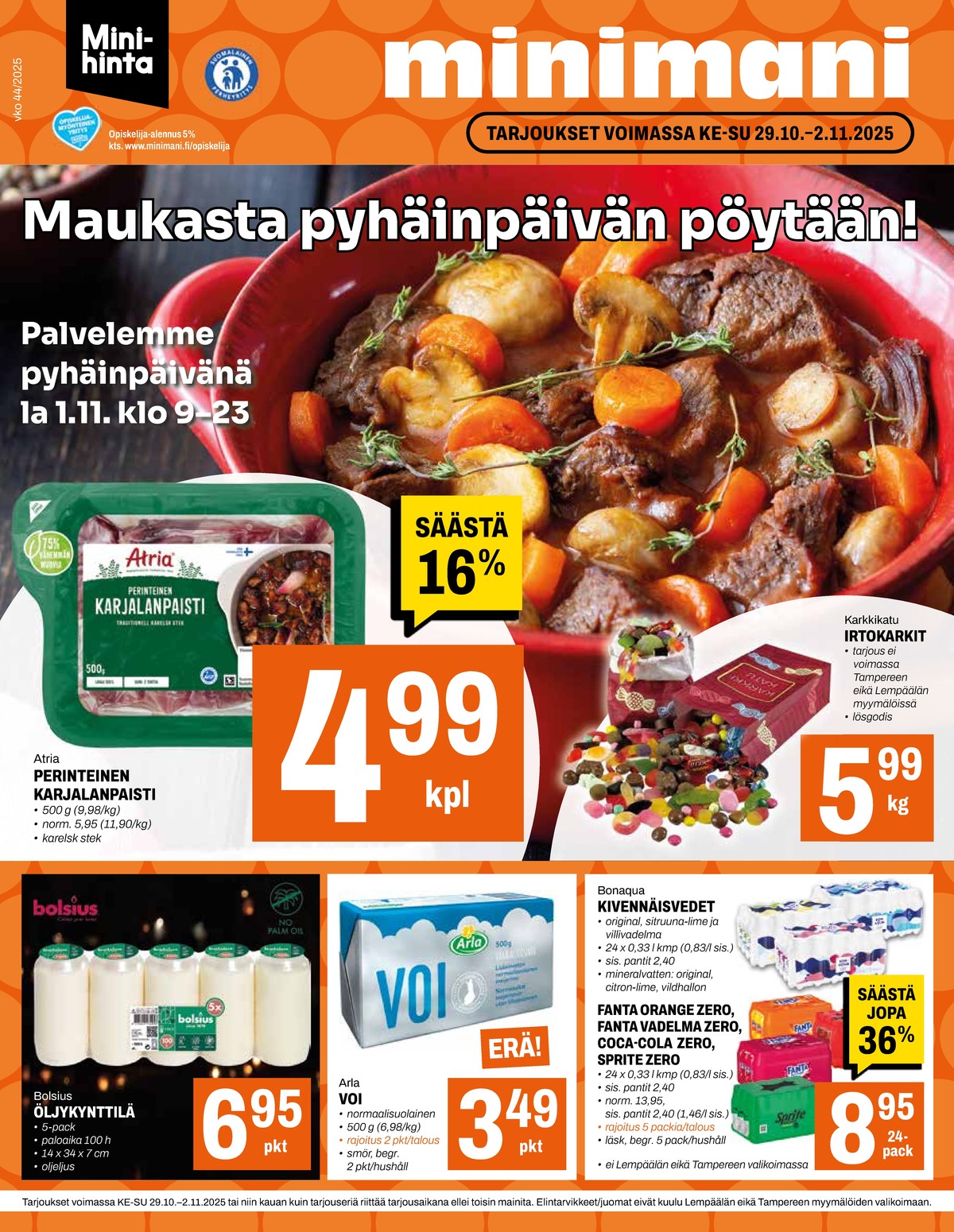 Katso ketjun Minimani tarjouslehti viikolta 44 sivustolla Viikkotarjoukset.fi. Löydät monia hyviä tarjouksia erilaisista tuotteista, esimerkiksi irtokarkit karkkikatu tai karjalanpaistilihat atria. Lue tarjouslehti täältä! Sivu 1