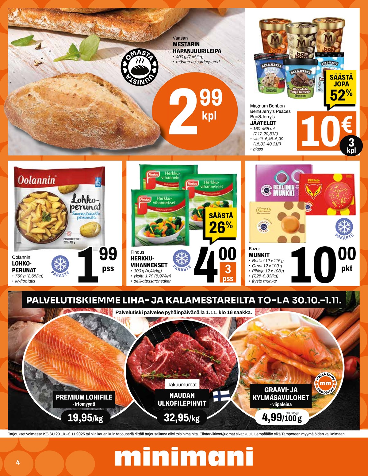 Katso ketjun Minimani tarjouslehti viikolta 44 sivustolla Viikkotarjoukset.fi. Löydät monia hyviä tarjouksia erilaisista tuotteista, esimerkiksi jälkiruokajäätelöt magnum tai sekaleivät vaasan. Lue tarjouslehti täältä! Sivu 4