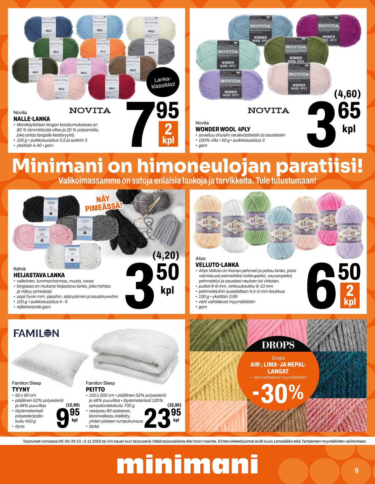 Katso ketjun Minimani tarjouslehti viikolta 44 sivustolla Viikkotarjoukset.fi. Löydät monia hyviä tarjouksia erilaisista tuotteista, esimerkiksi langat novita tai langat novita. Lue tarjouslehti täältä! Sivu 9