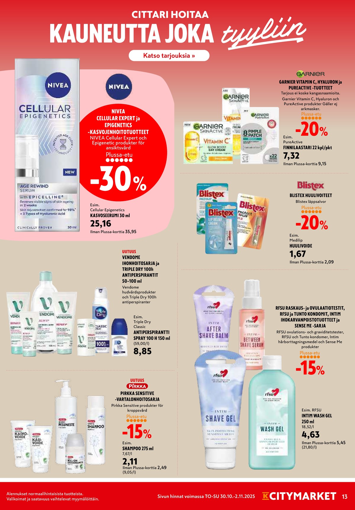 Katso ketjun K-Citymarket tarjouslehti viikolta 44 sivustolla Viikkotarjoukset.fi. Löydät monia hyviä tarjouksia erilaisista tuotteista, esimerkiksi ihokarvojenajogeelit rfsu private area tai shampoot pirkka. Lue tarjouslehti täältä! Sivu 13