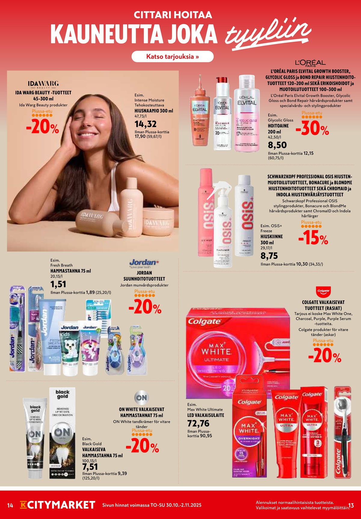 Katso ketjun K-Citymarket tarjouslehti viikolta 44 sivustolla Viikkotarjoukset.fi. Löydät monia hyviä tarjouksia erilaisista tuotteista, esimerkiksi hiusnaamiot ida warg tai hoitoaineet glycolic gloss. Lue tarjouslehti täältä! Sivu 14