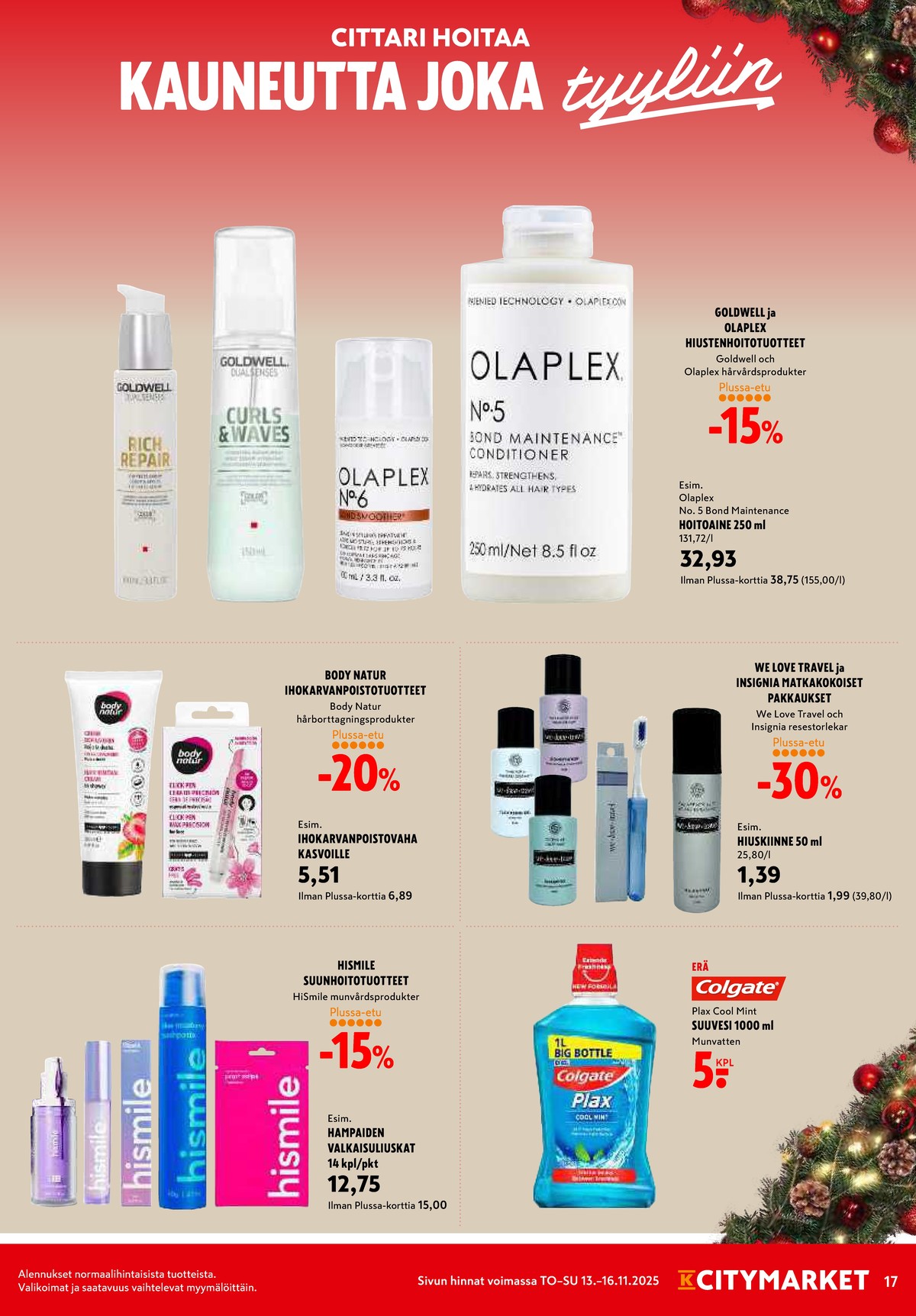 Katso ketjun K-Citymarket tarjouslehti viikolta 44 sivustolla Viikkotarjoukset.fi. Löydät monia hyviä tarjouksia erilaisista tuotteista. Lue tarjouslehti täältä! Sivu 17