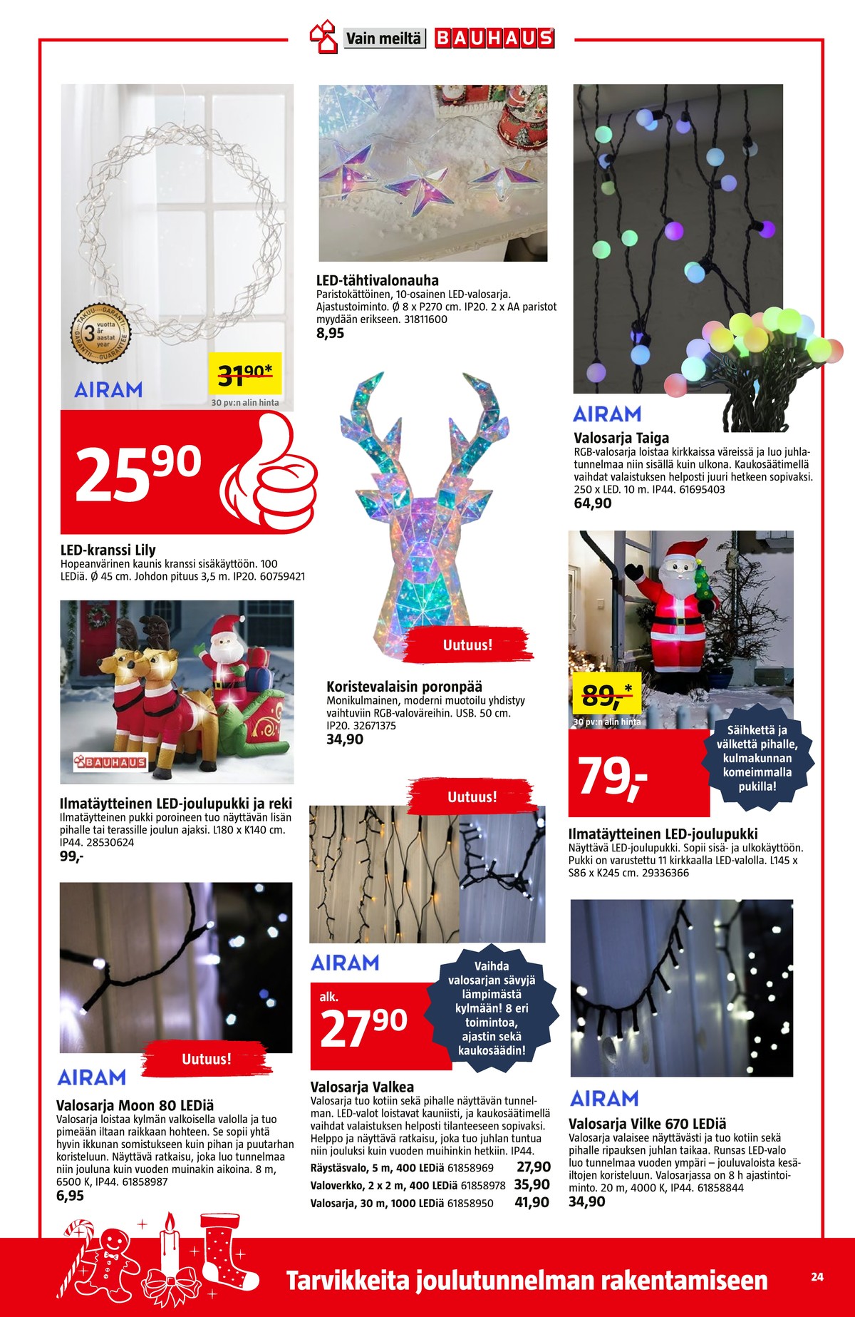 Katso ketjun Bauhaus tarjouslehti viikolta 45 sivustolla Viikkotarjoukset.fi. Löydät monia hyviä tarjouksia erilaisista tuotteista. Lue tarjouslehti täältä! Sivu 24
