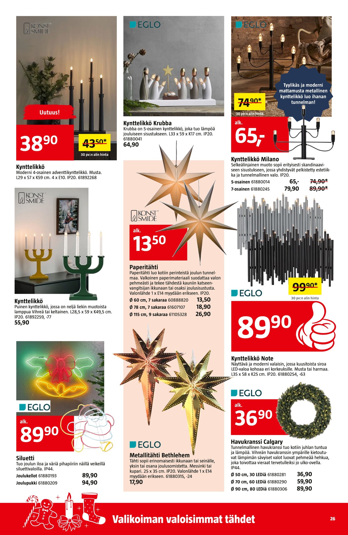 Katso ketjun Bauhaus tarjouslehti viikolta 45 sivustolla Viikkotarjoukset.fi. Löydät monia hyviä tarjouksia erilaisista tuotteista. Lue tarjouslehti täältä! Sivu 26