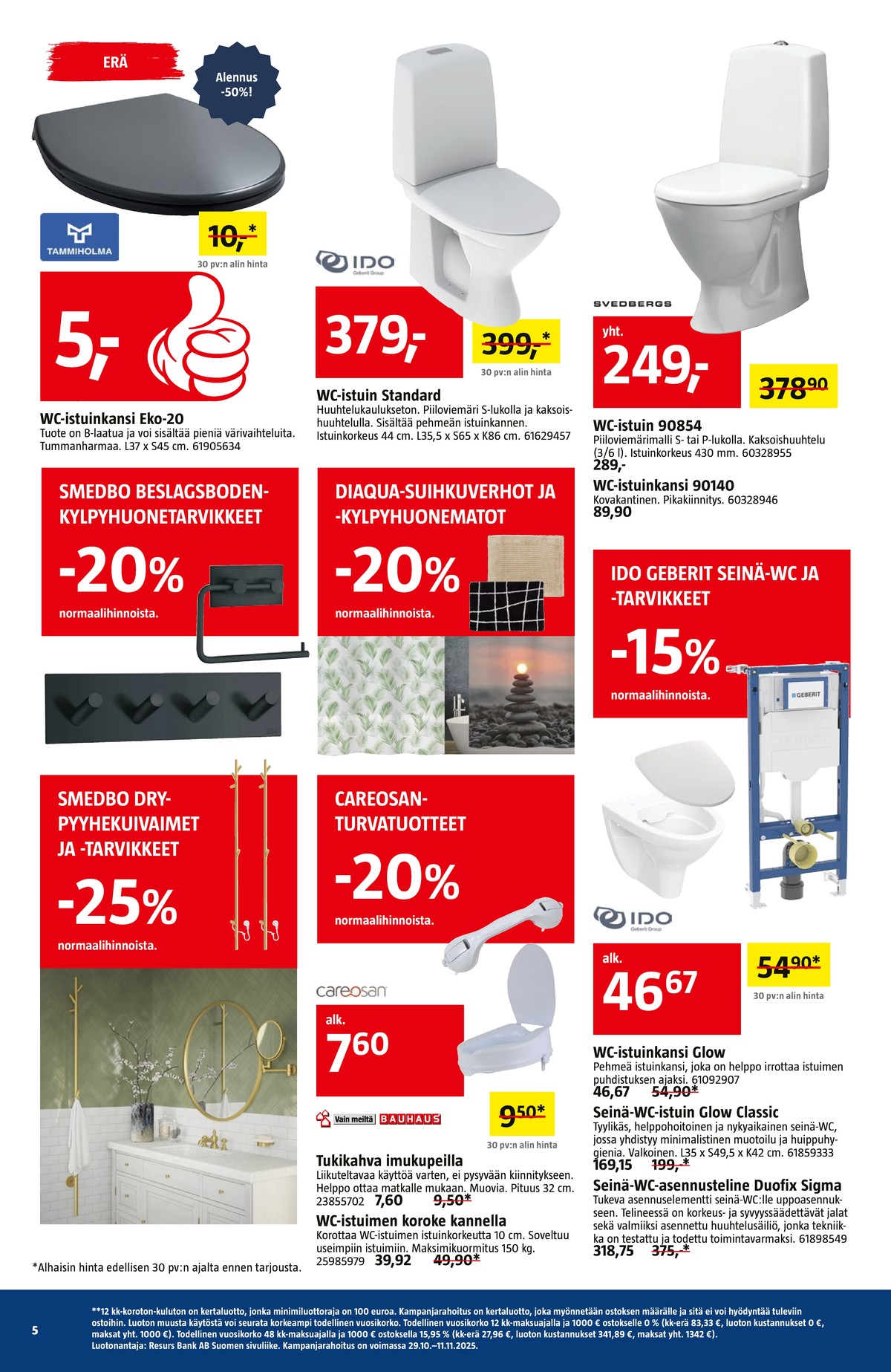 Katso ketjun Bauhaus tarjouslehti viikolta 45 sivustolla Viikkotarjoukset.fi. Löydät monia hyviä tarjouksia erilaisista tuotteista. Lue tarjouslehti täältä! Sivu 5